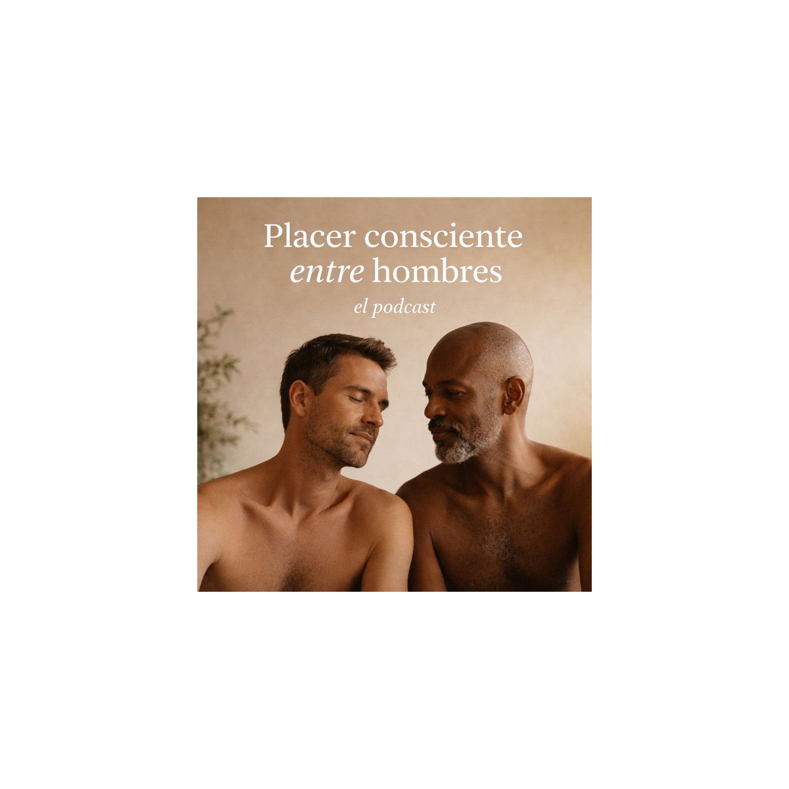 Placer consciente entre hombres: el podcast