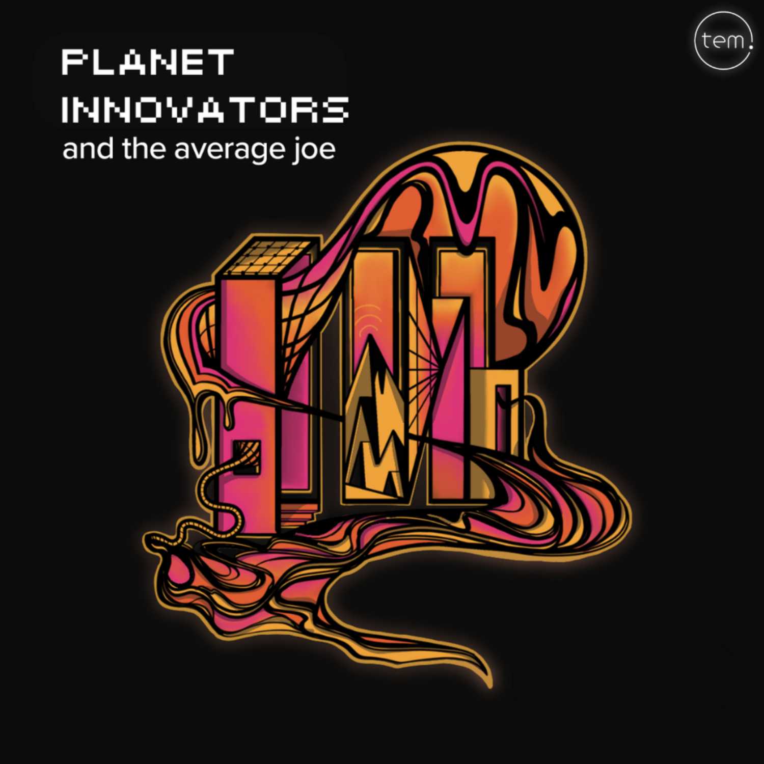 Planet Innovators and the Average Joe