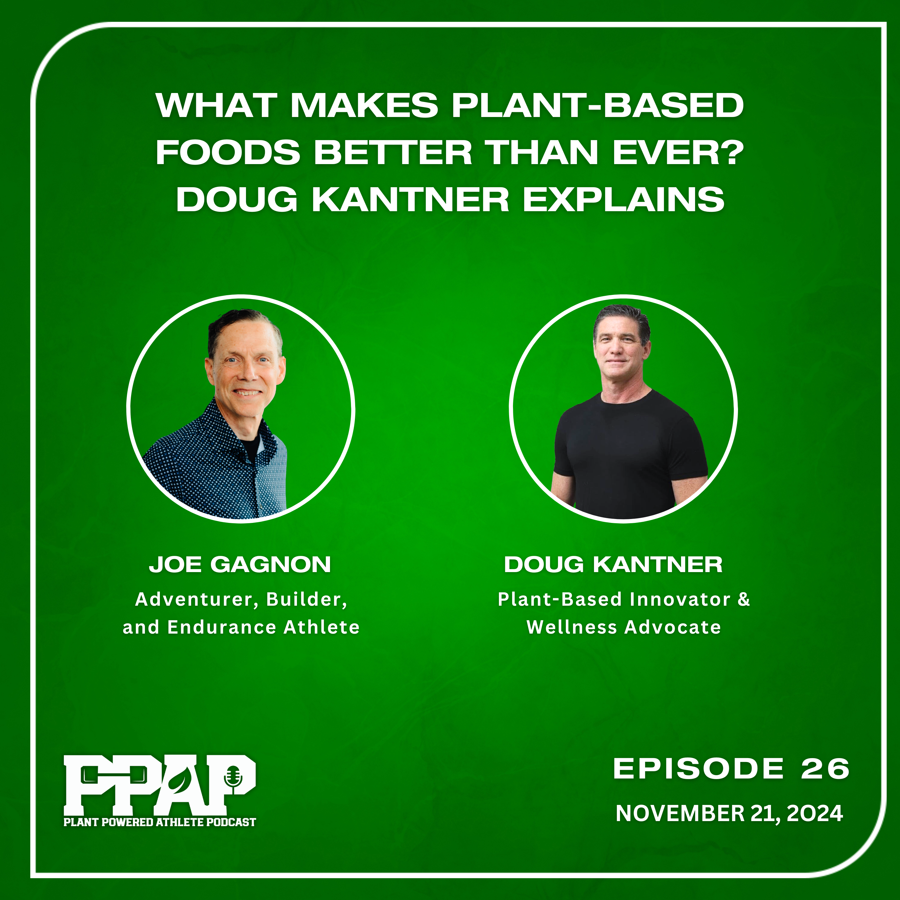 Doug Kantner | What Makes Plant-Based Foods Better Than Ever? Doug Kantner Explains | PPAP26 episode artwork
