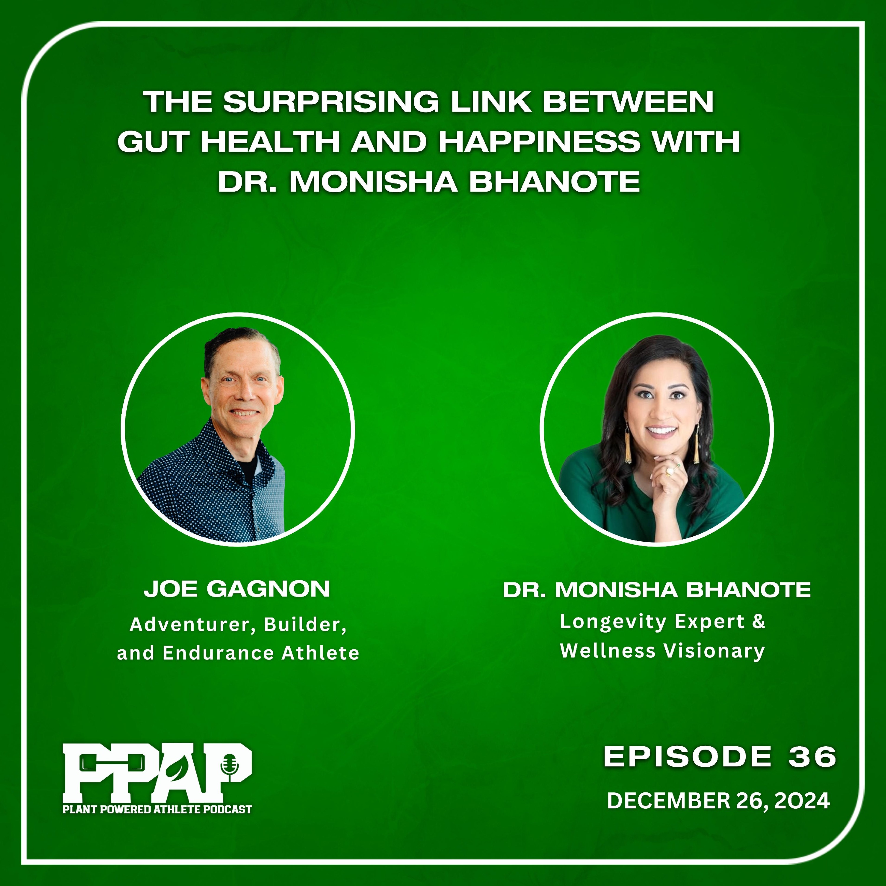 Dr. Monisha Bhanote | The Surprising Link Between Gut Health and Happiness with Dr. Monisha Bhanote | PPAP36 episode artwork