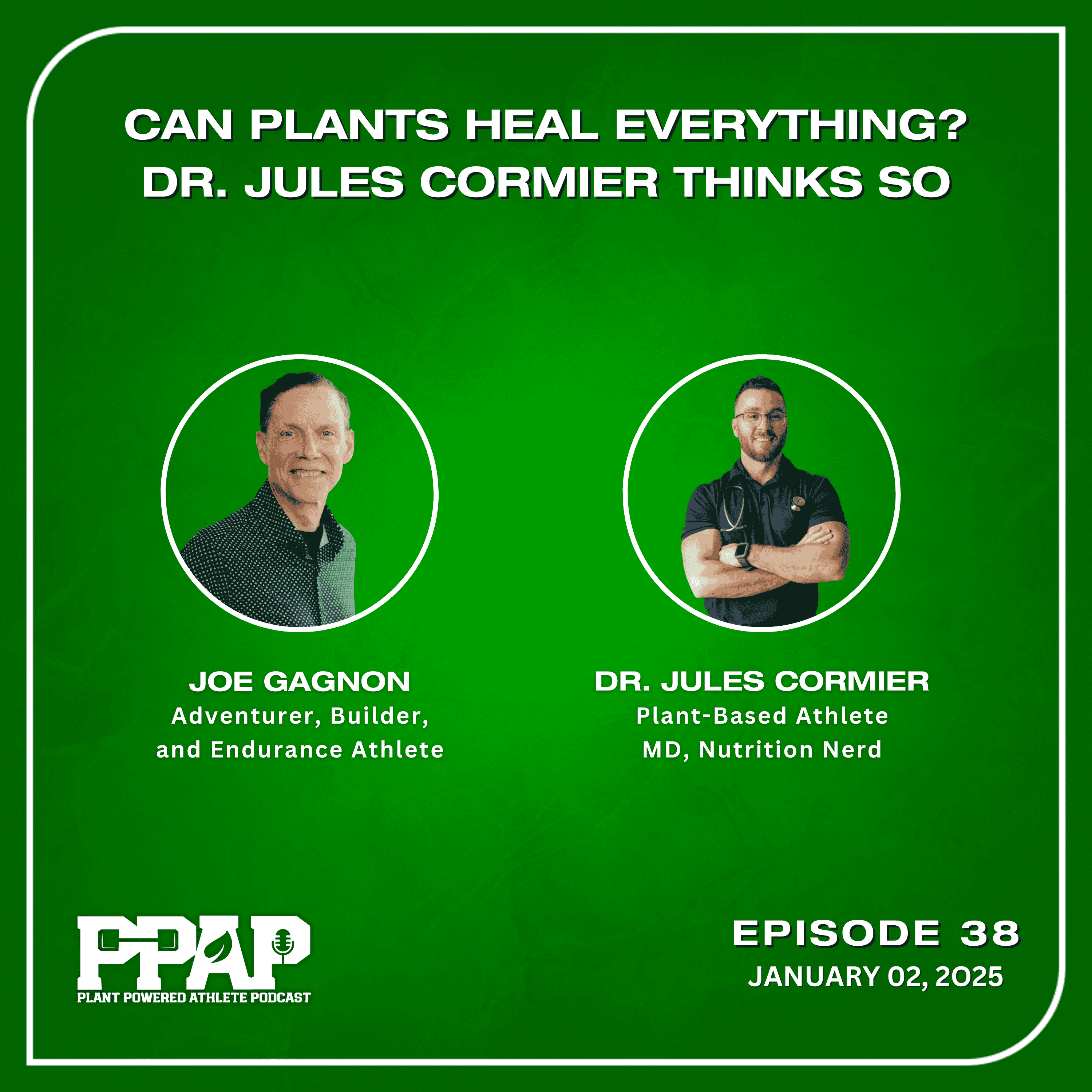 Dr. Jules Cormier | Can Plants Heal Everything? Dr. Jules Cormier Thinks So | PPAP38 episode artwork