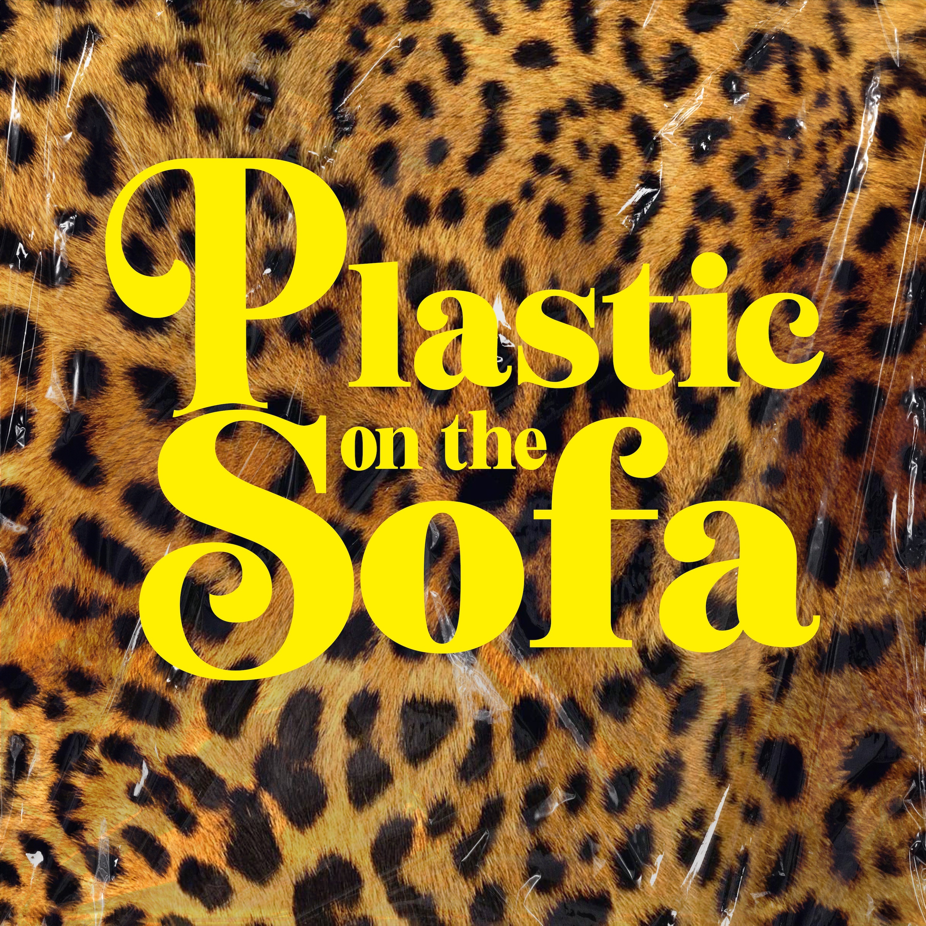 Plastic on the Sofa 