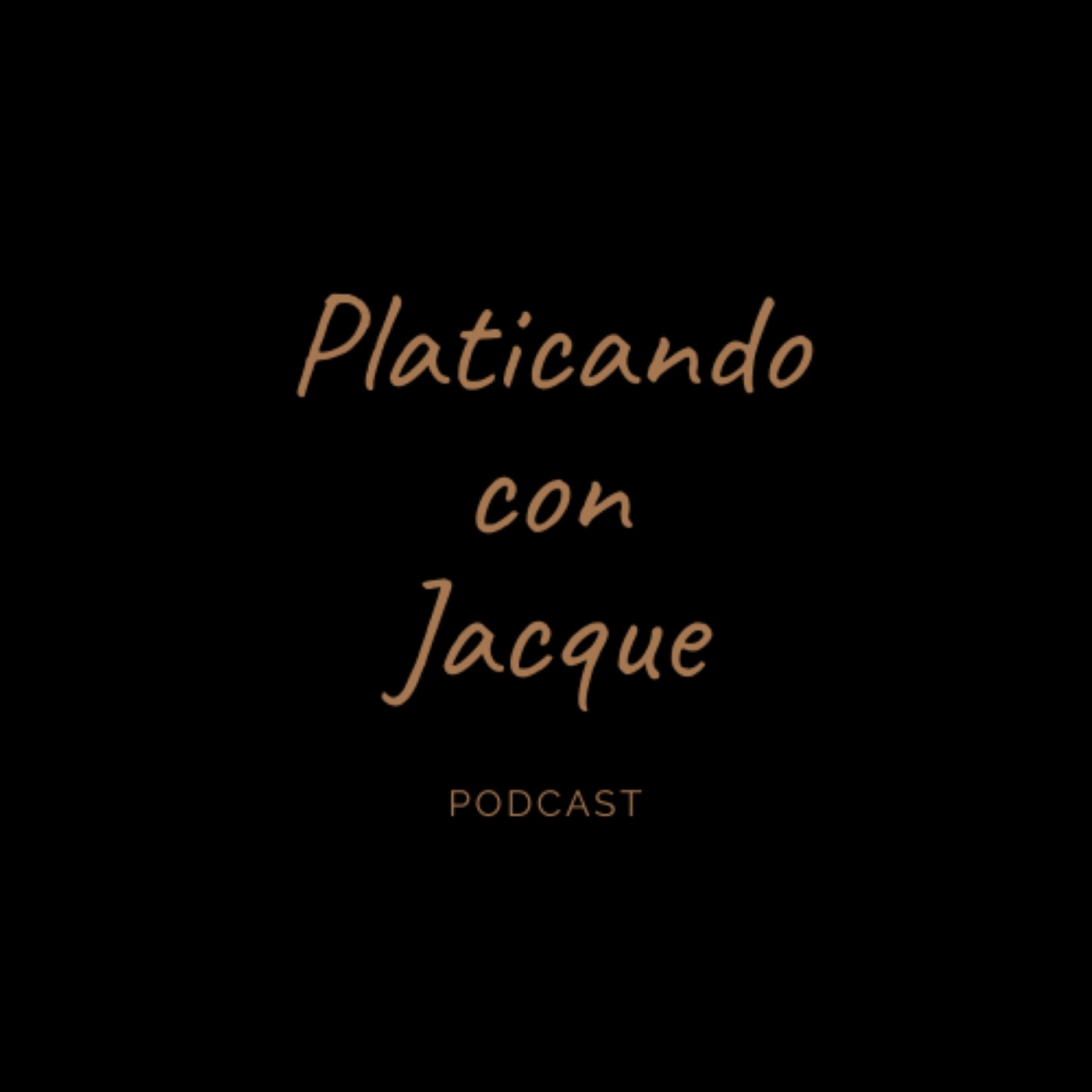 Platicando con Jacque Podcast