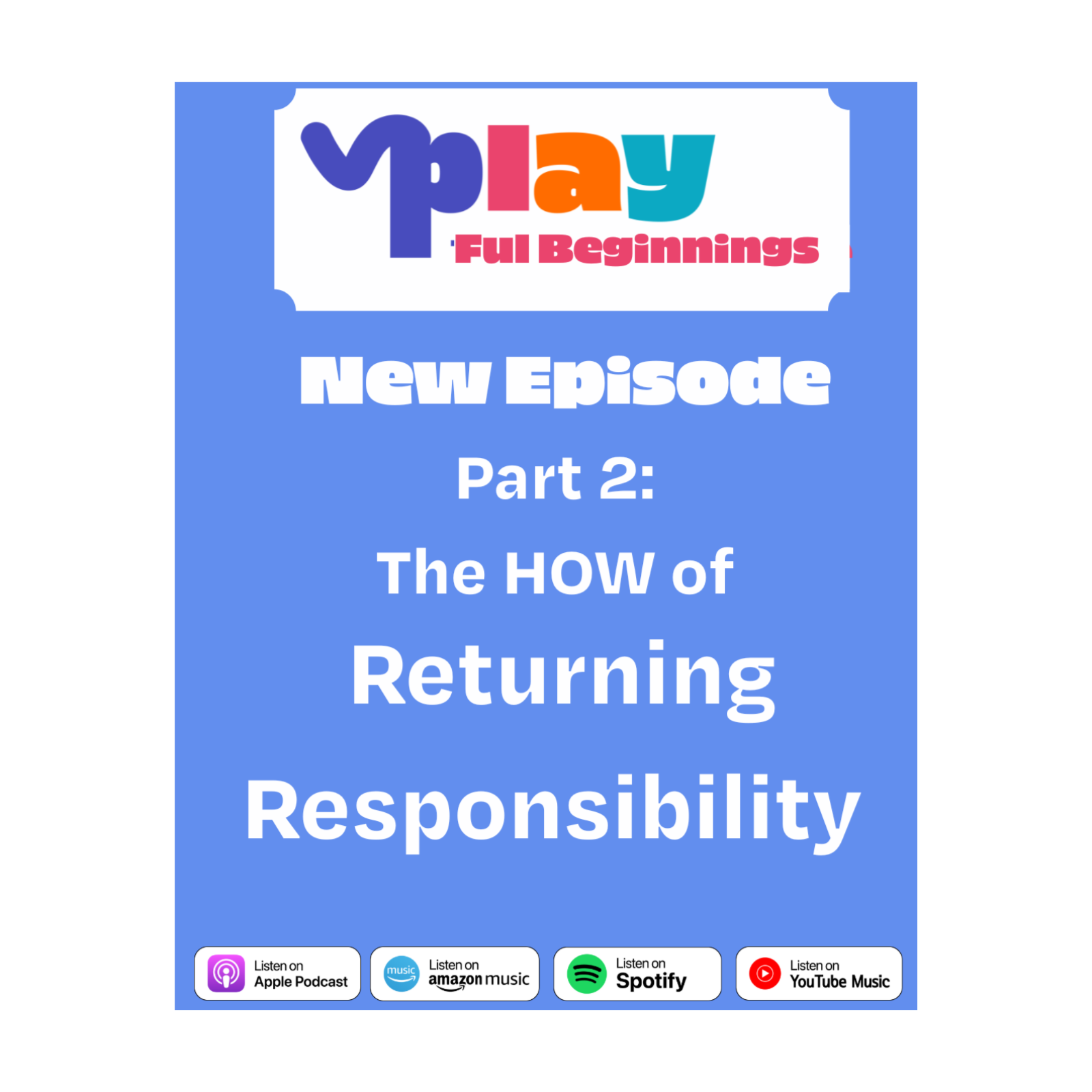 The HOW of Returning Responsibility