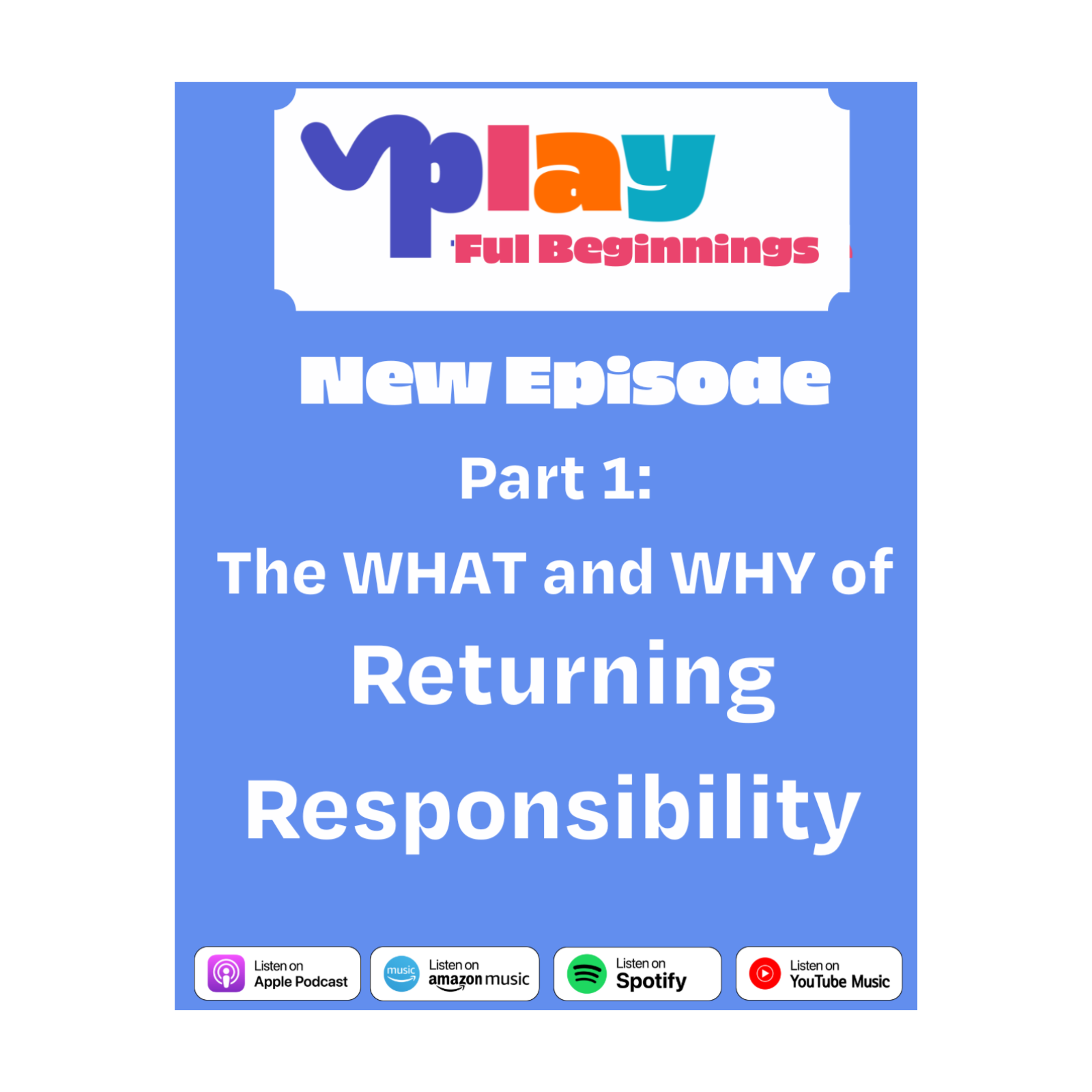 Returning Responsibility Part 1