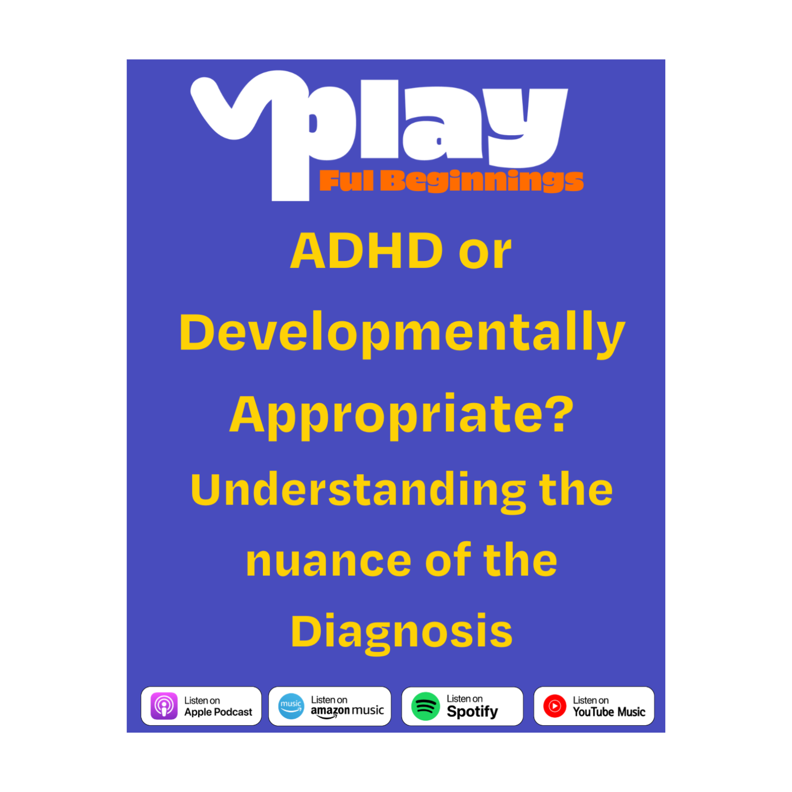 ADHD or Developmentally Appropriate? Understanding the Nuance of the Diagnosis