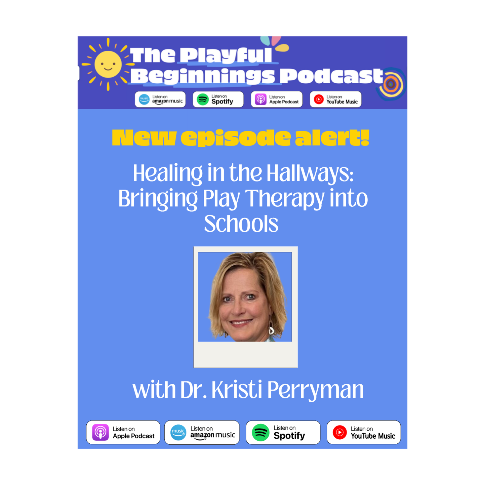 Healing in the Hallways: Bringing Play Therapy into Schools with Dr. Kristi Perryman