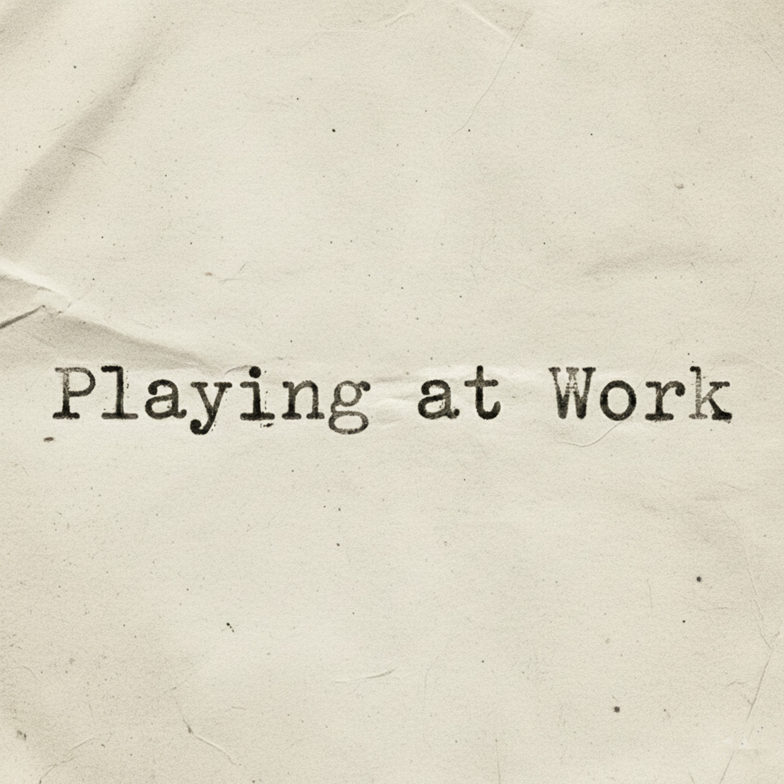 Playing at Work