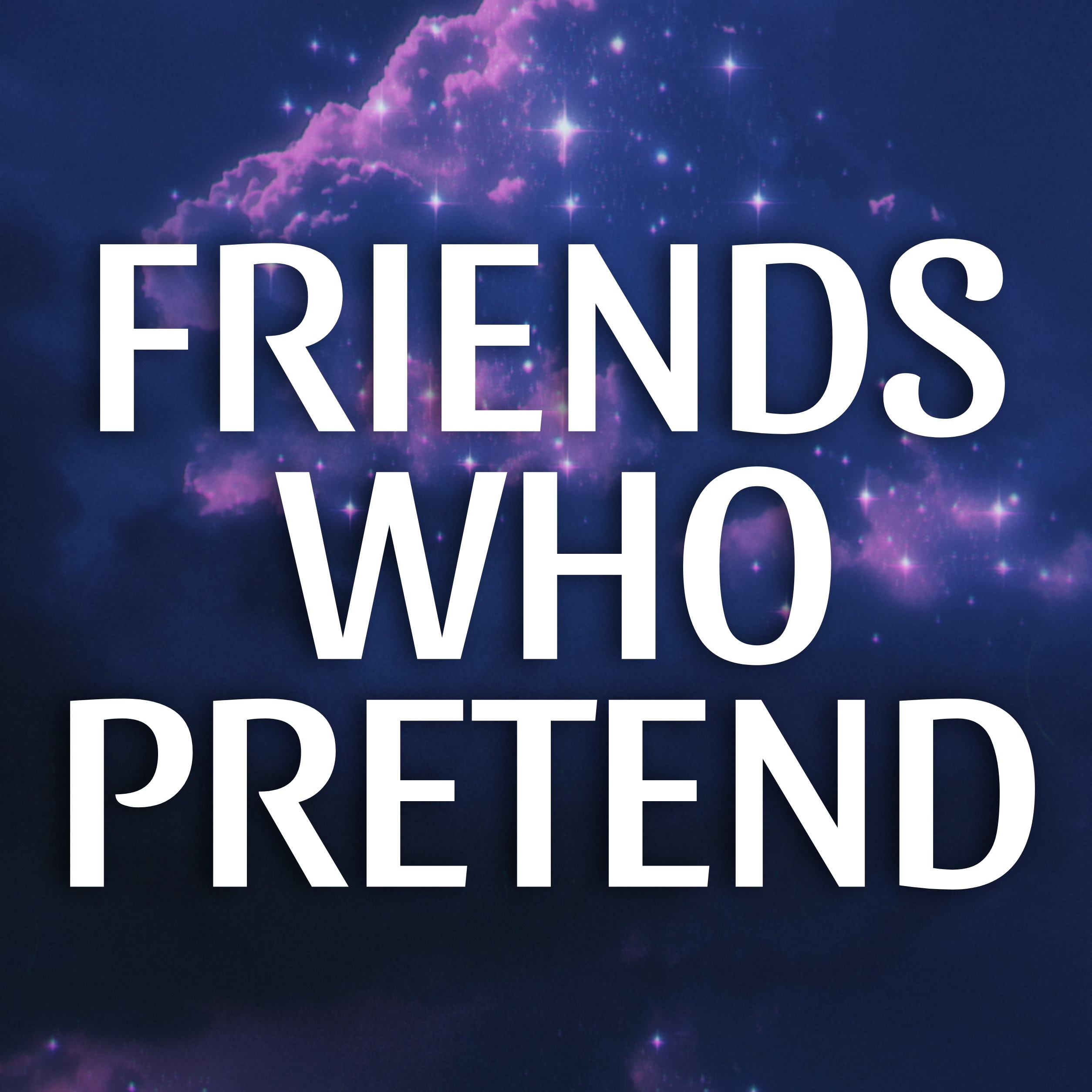 Friends Who Pretend