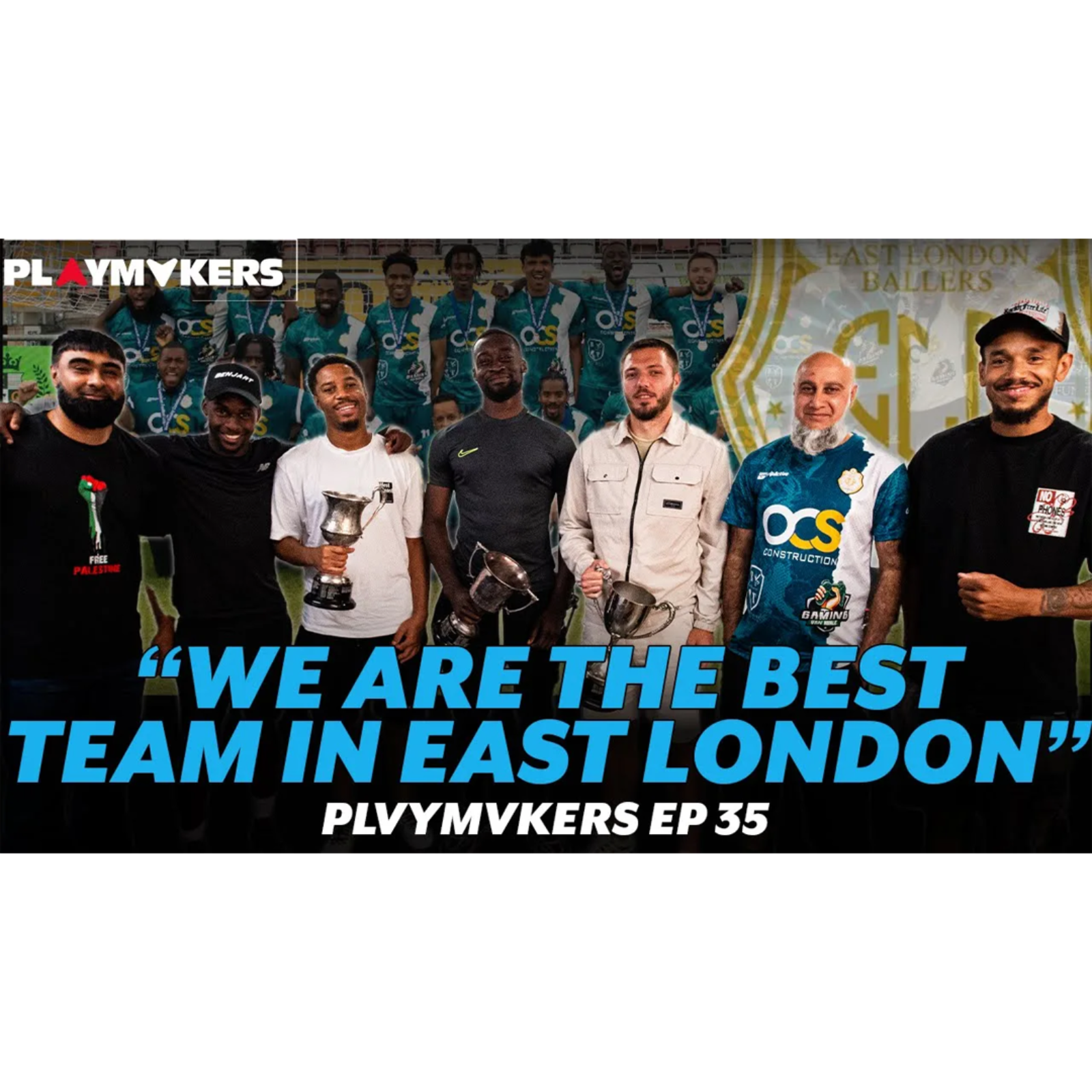 Are East London Ballers The NEW BAITEZE?? | PLVYMVKERS EP 35 Ft East London Ballers