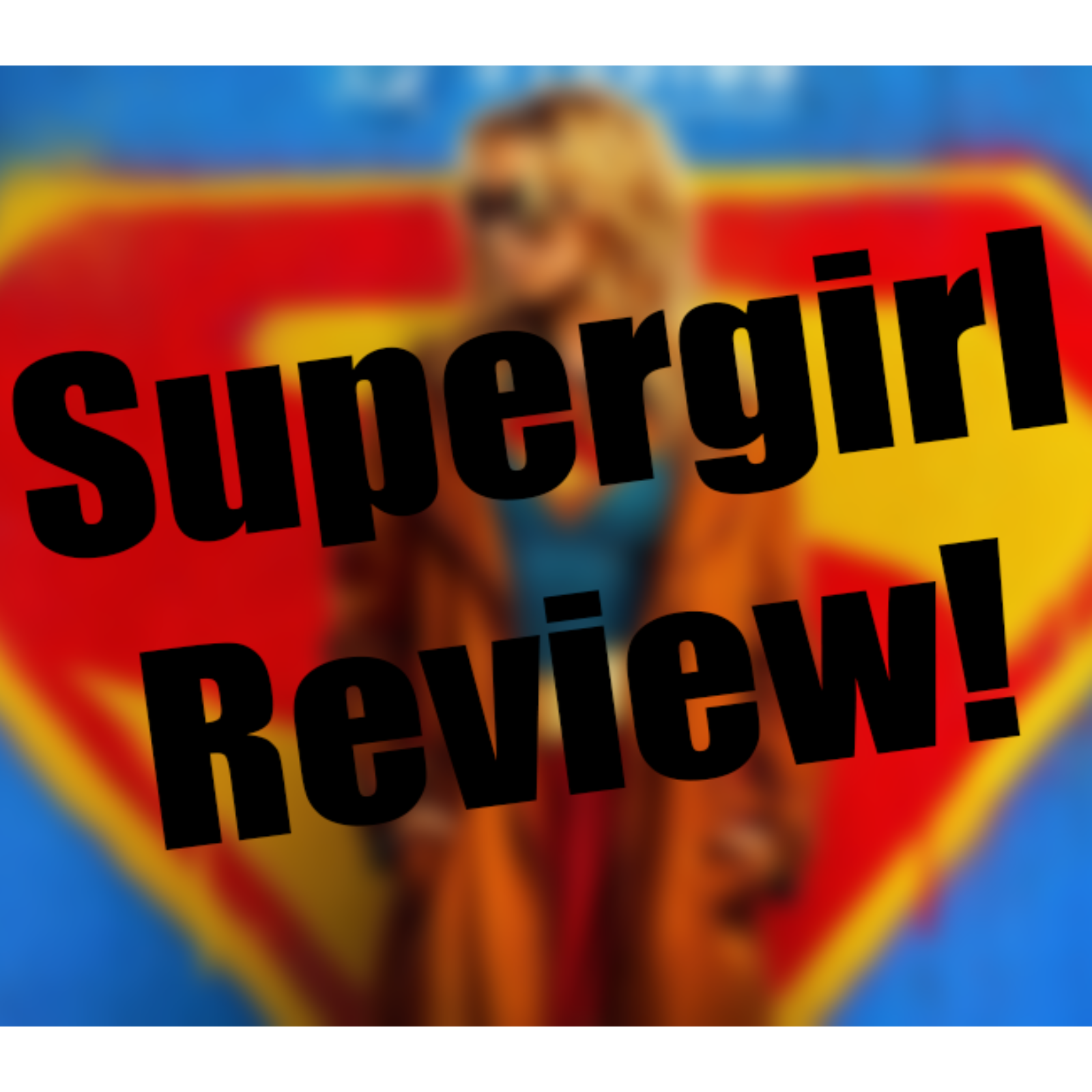 Supergirl Review! episode artwork