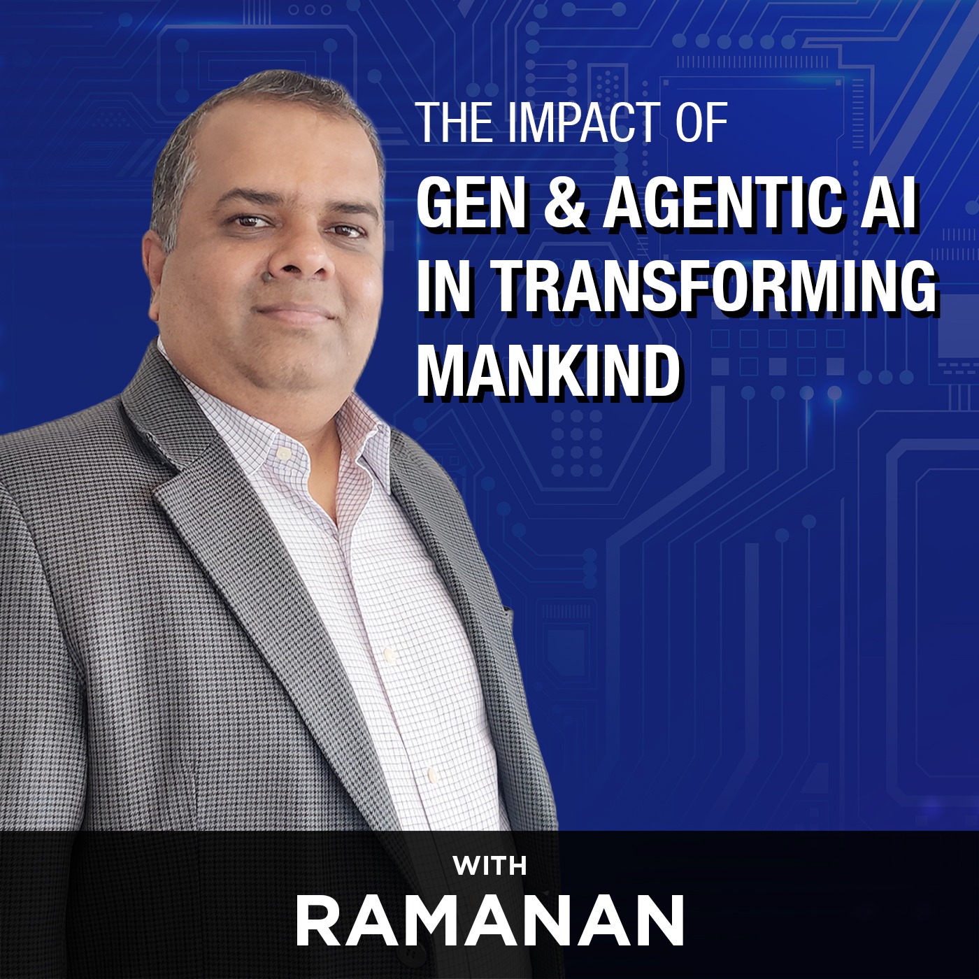 Impact of Gen & Agentic AI in Transforming Mankind