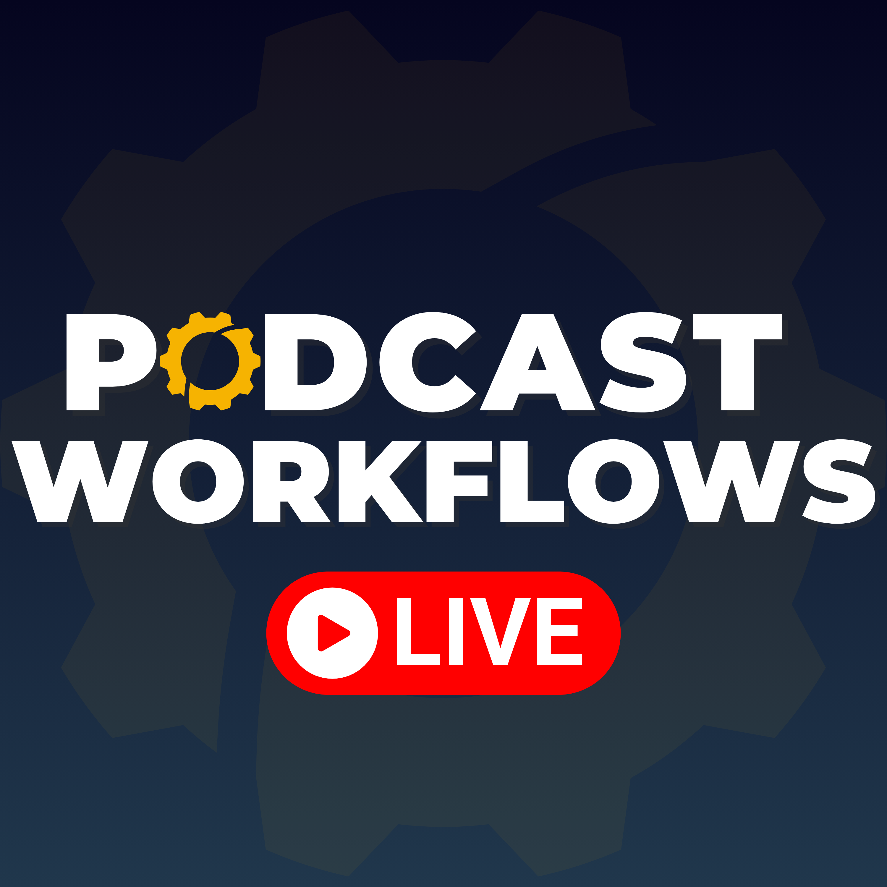 Podcast Workflows Live