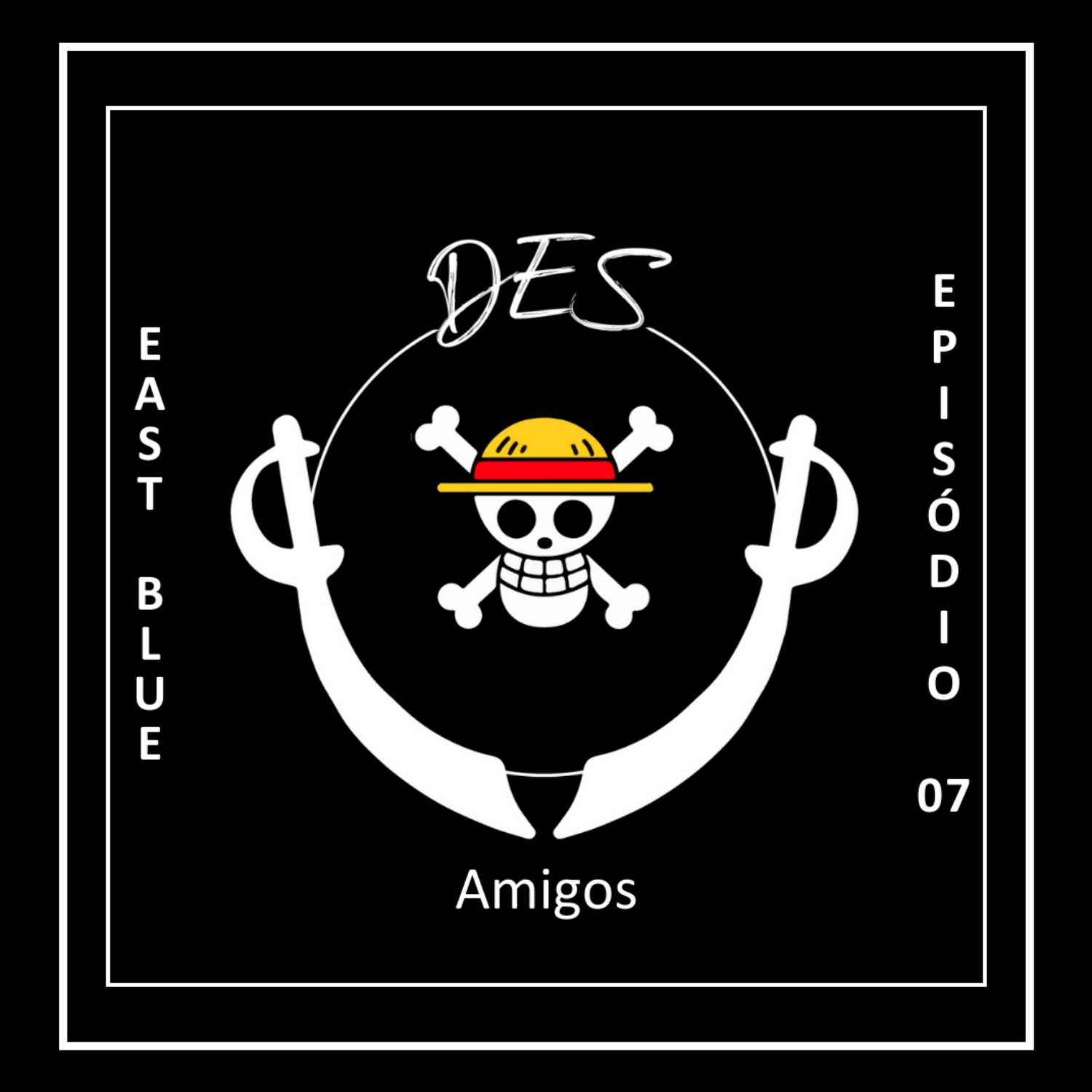 DES #07 - Amigos - Cap 0007