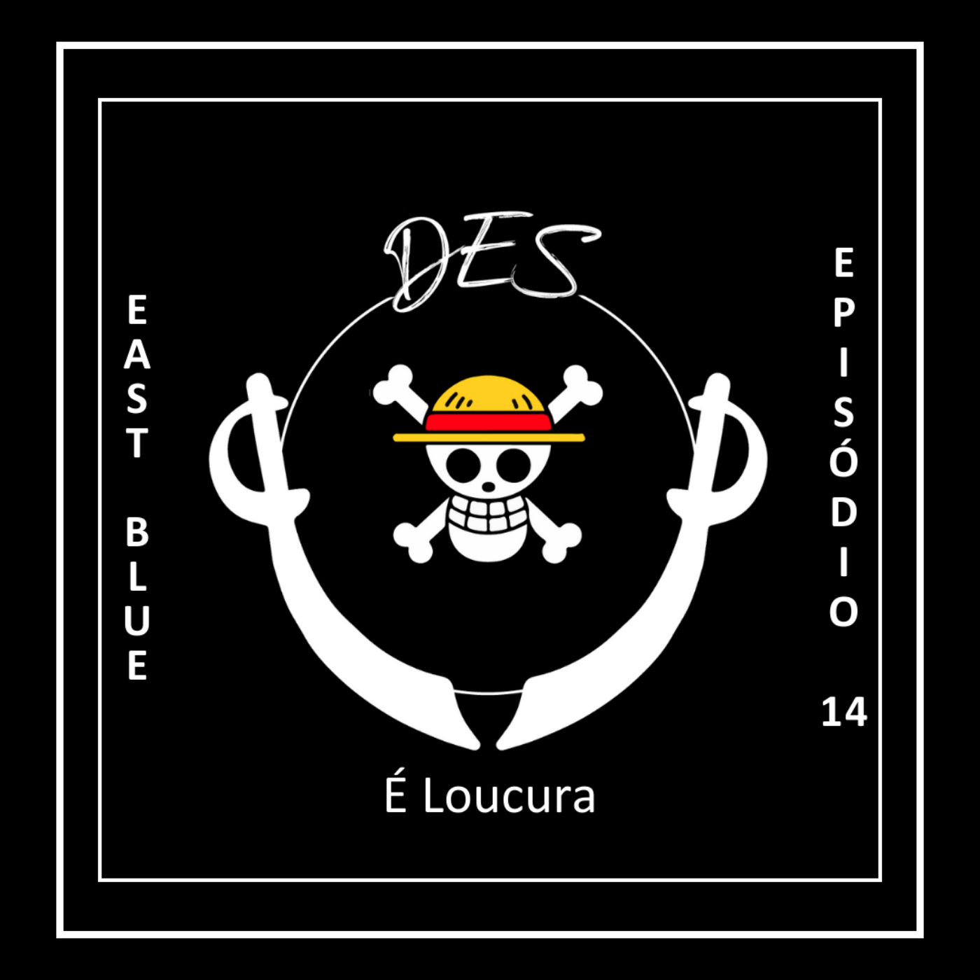 DES #14 - É Loucura - Cap 0014