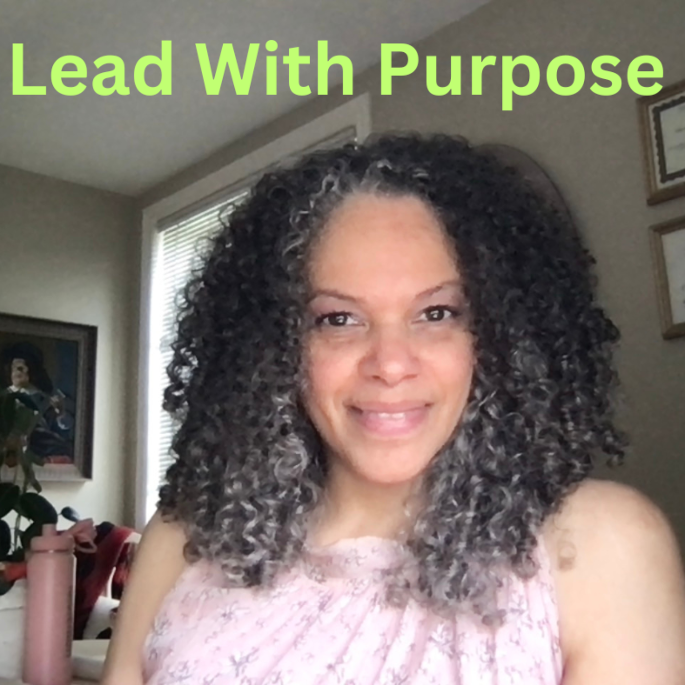 Leading with Purpose—How to Align Your Work with Your Values episode artwork