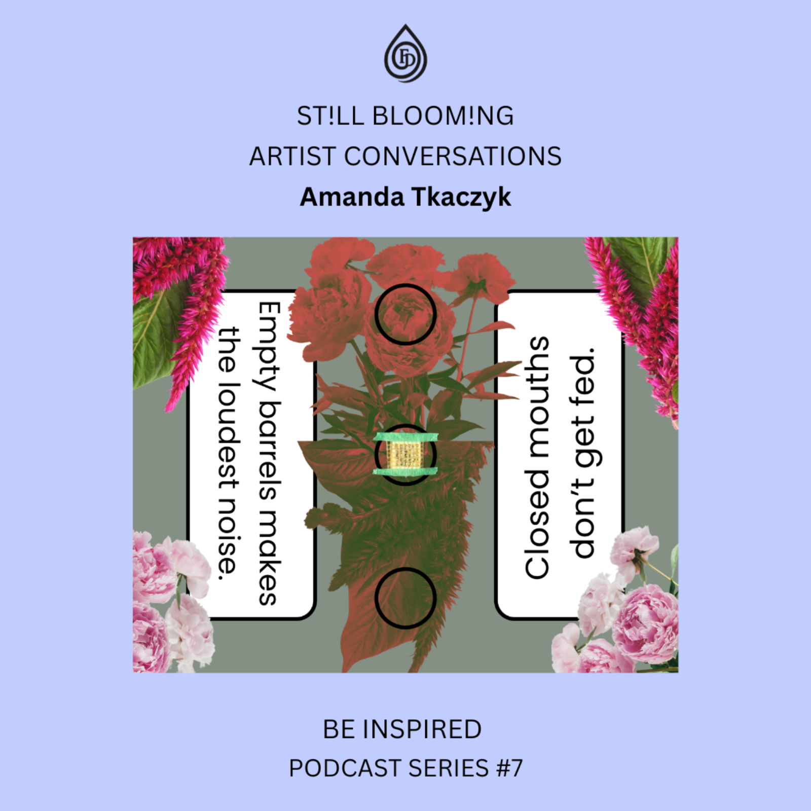 ST!LL BLOOM!NG: What truths do we inherit and which ones do we question? Amanda Tkaczyk #7 episode artwork