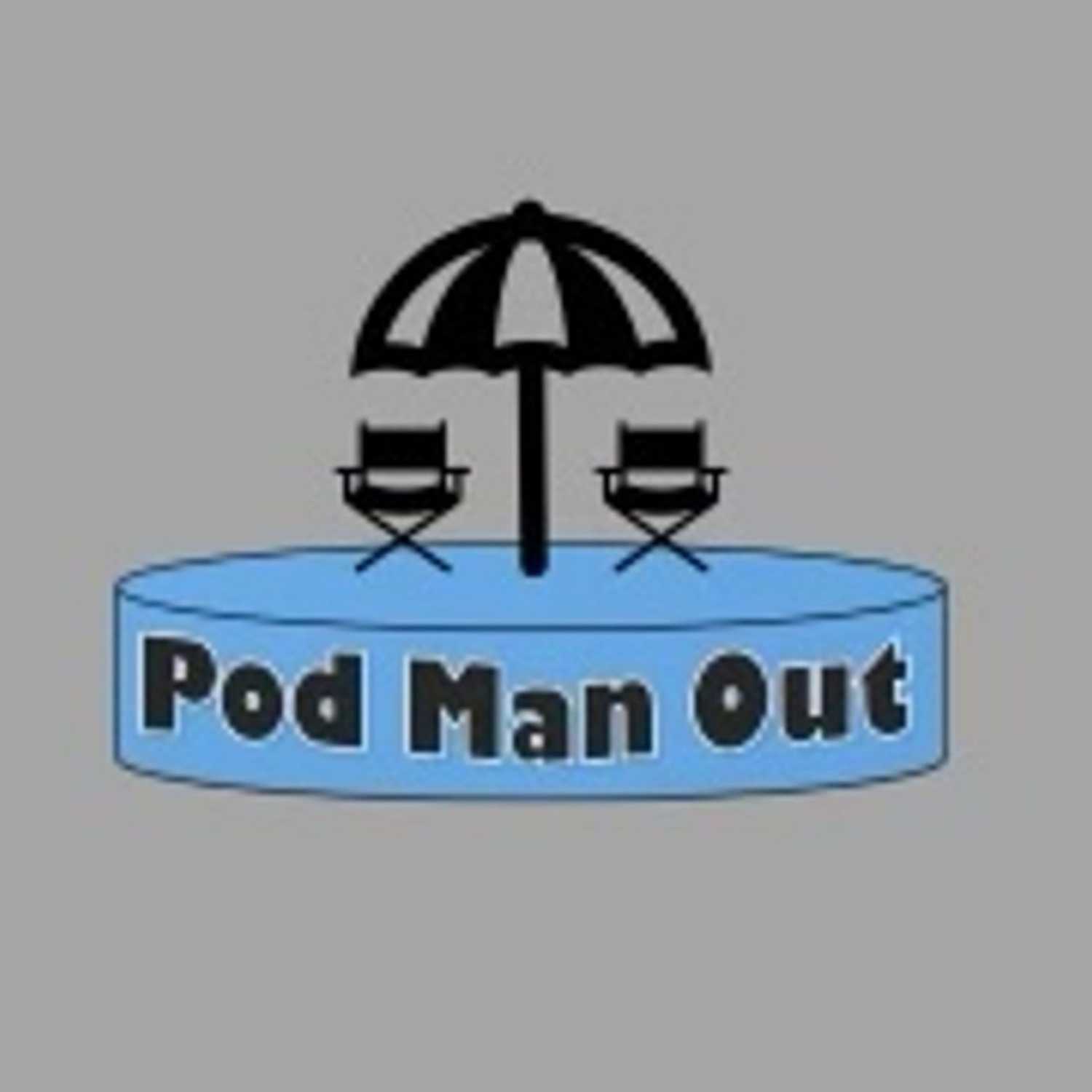 Pod Man Out Podcast