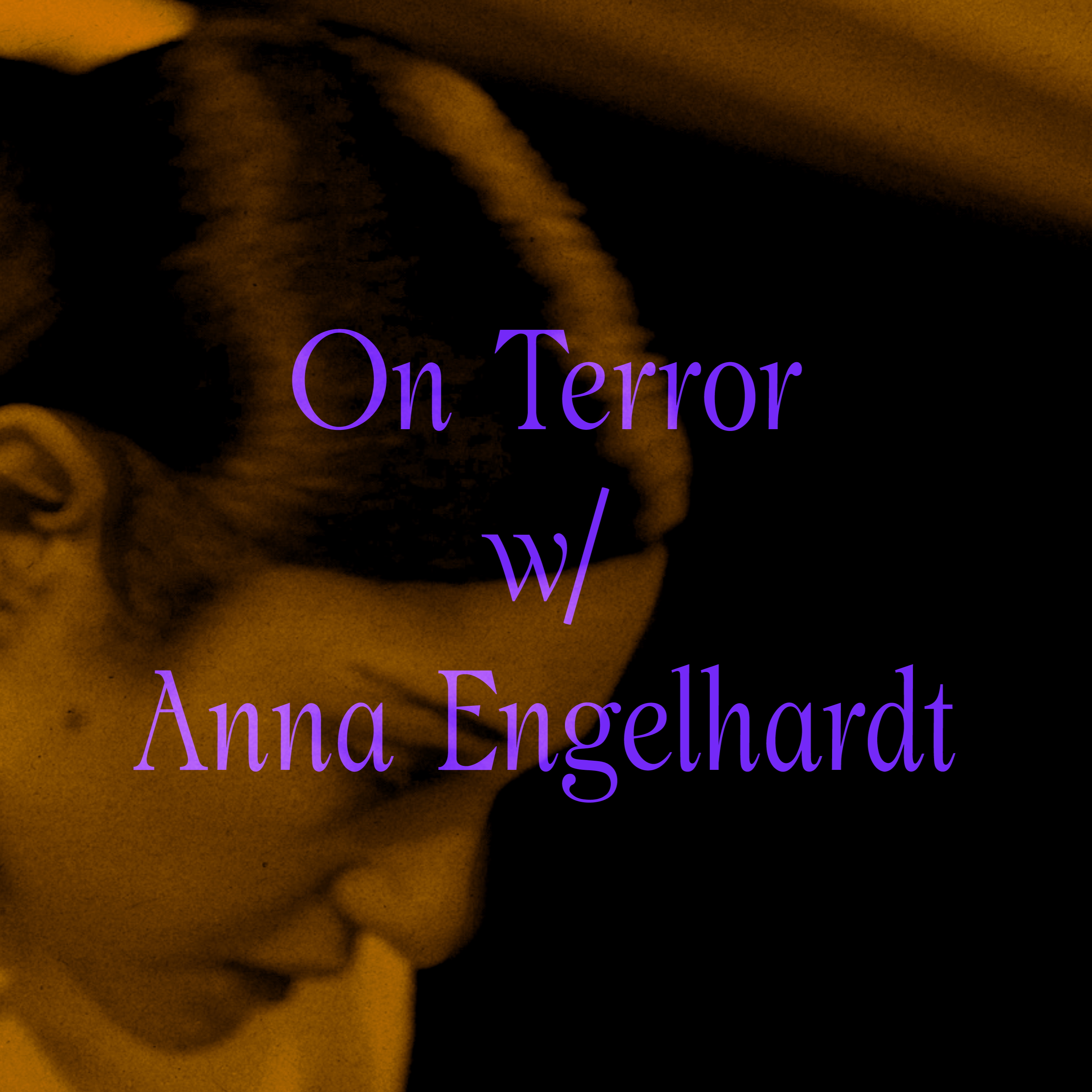 On Terror w/ Anna Engelhardt