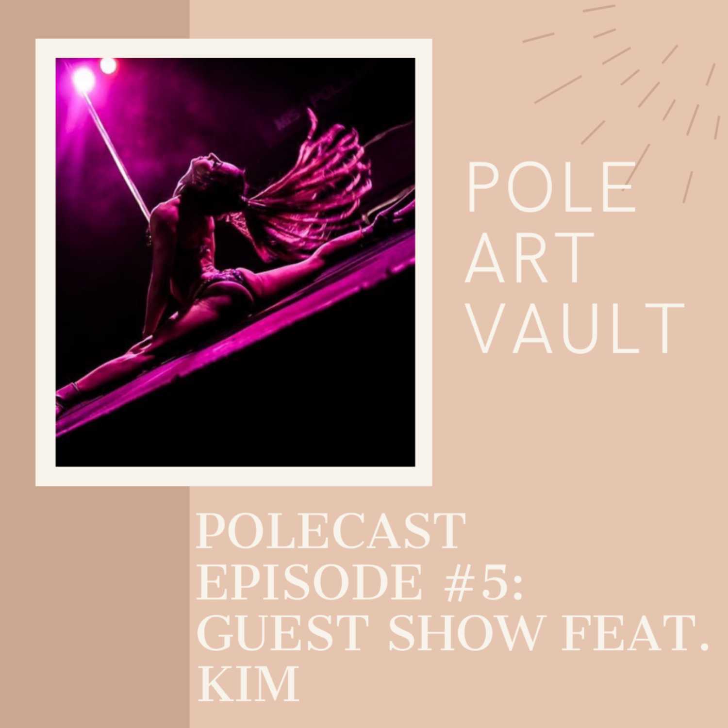 “Giving someone a passion of pole dancing is so precious” – Polecast Ep. #5: Guest Show feat. Kim