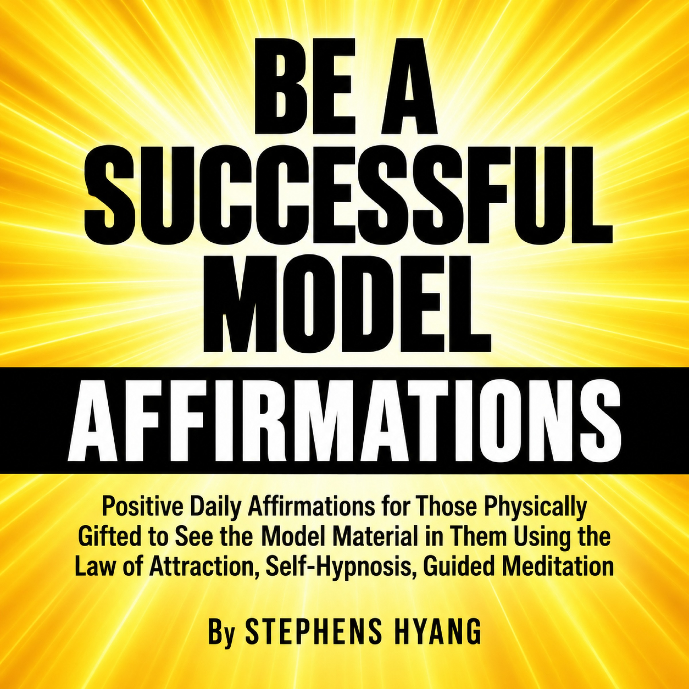 Model Affirmations: Positive Daily Affirmations for Confidence and Success