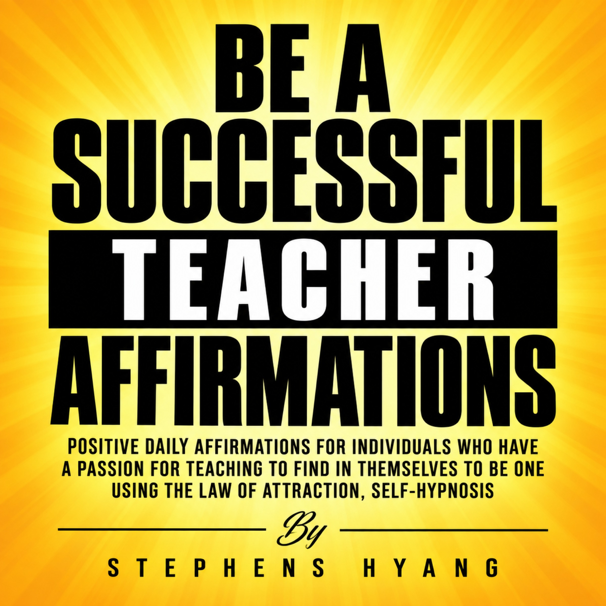 Teacher Affirmations: Positive Daily Affirmations for Confidence and Success