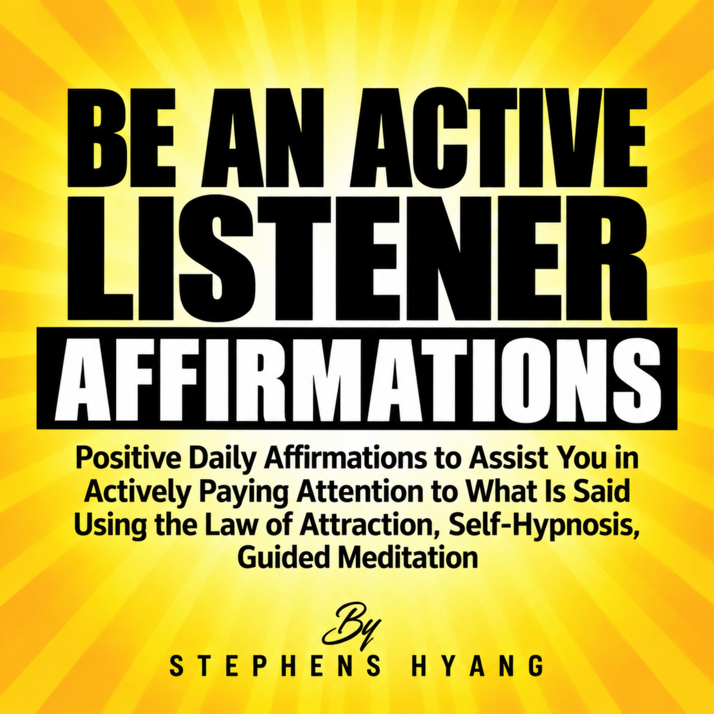 Active Listening Affirmations: Positive Daily Affirmations for Focus and Communication