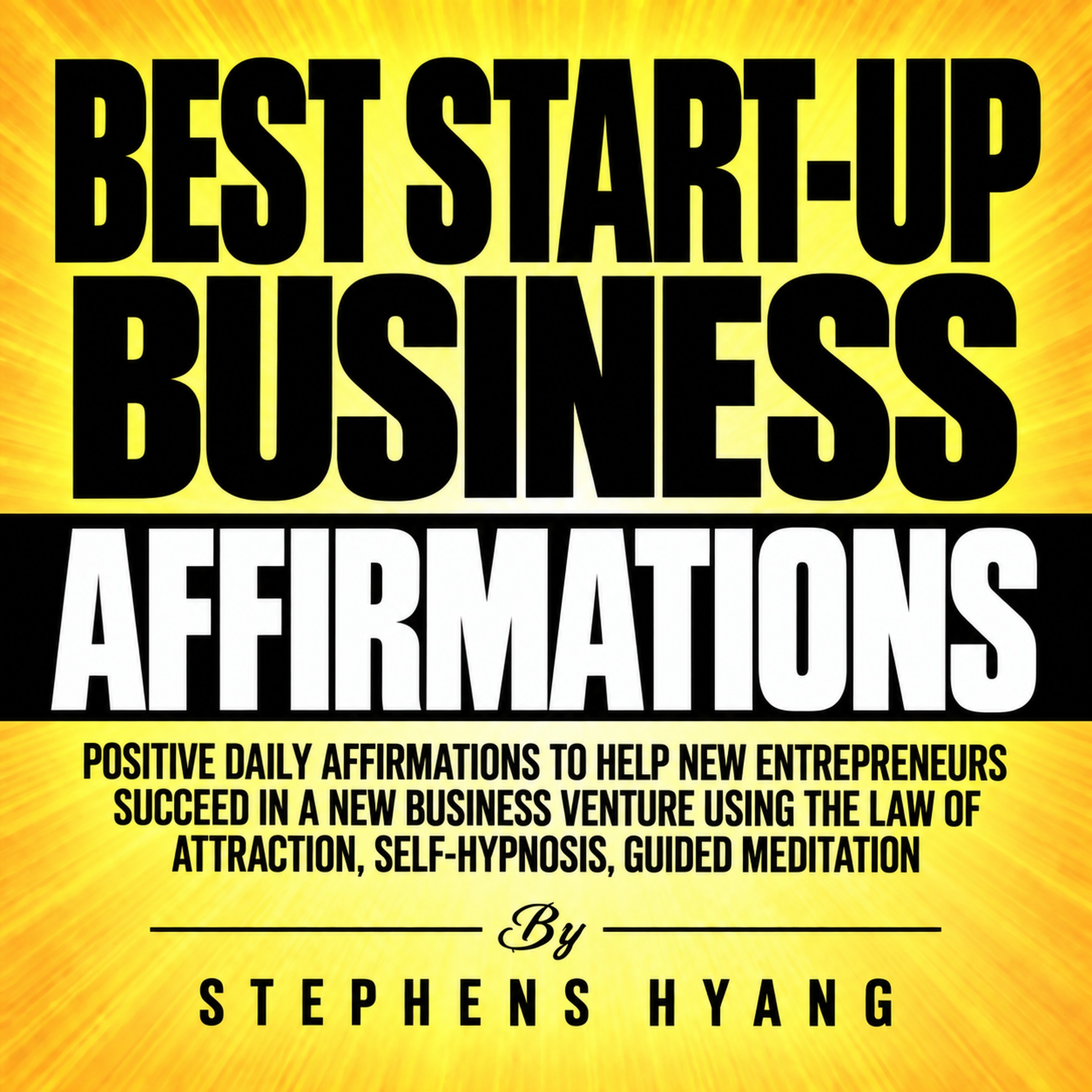 Startup Business Affirmations: Positive Daily Affirmations for Entrepreneurial Success