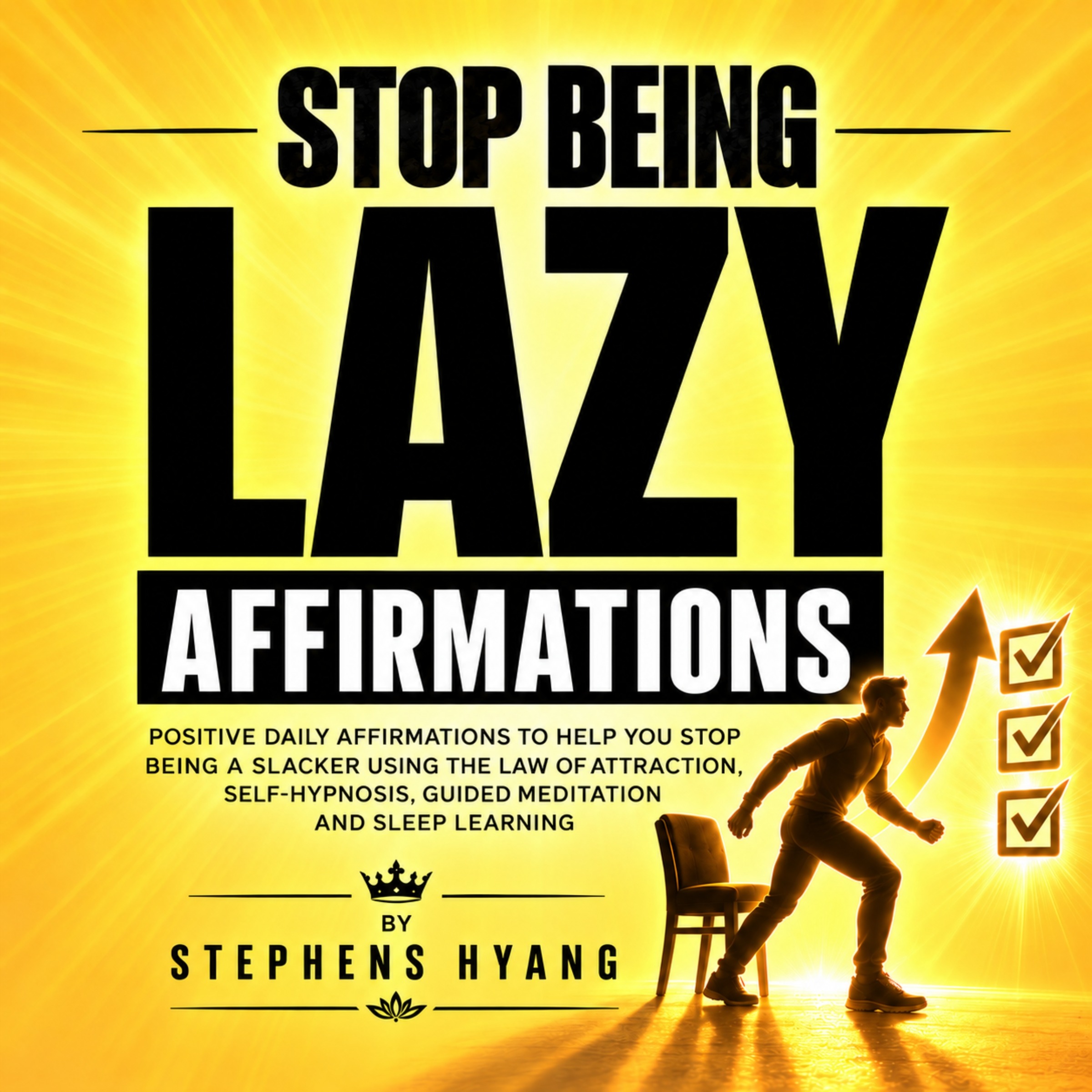 Stop Being Lazy Affirmations: Positive Daily Support for Motivation
