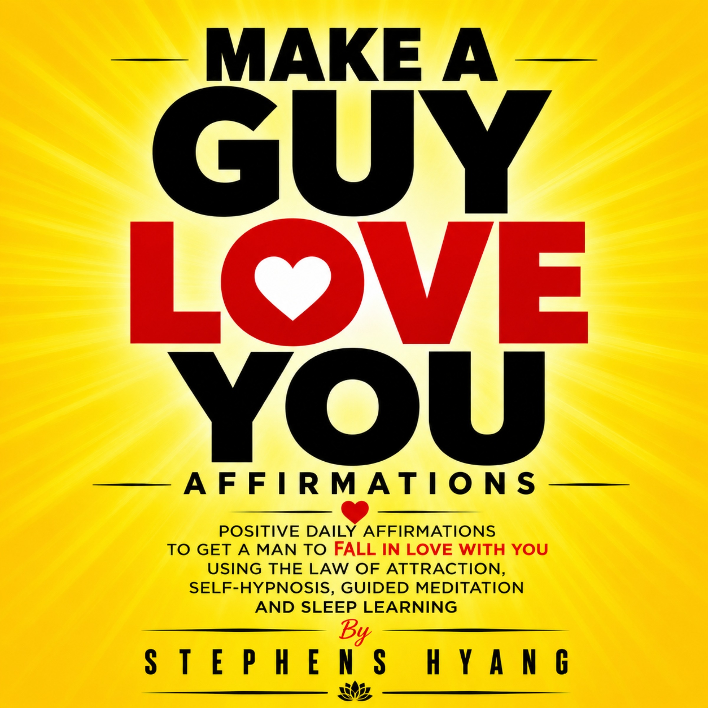 Make a Guy Love You Affirmations: Love and Relationship Mindset