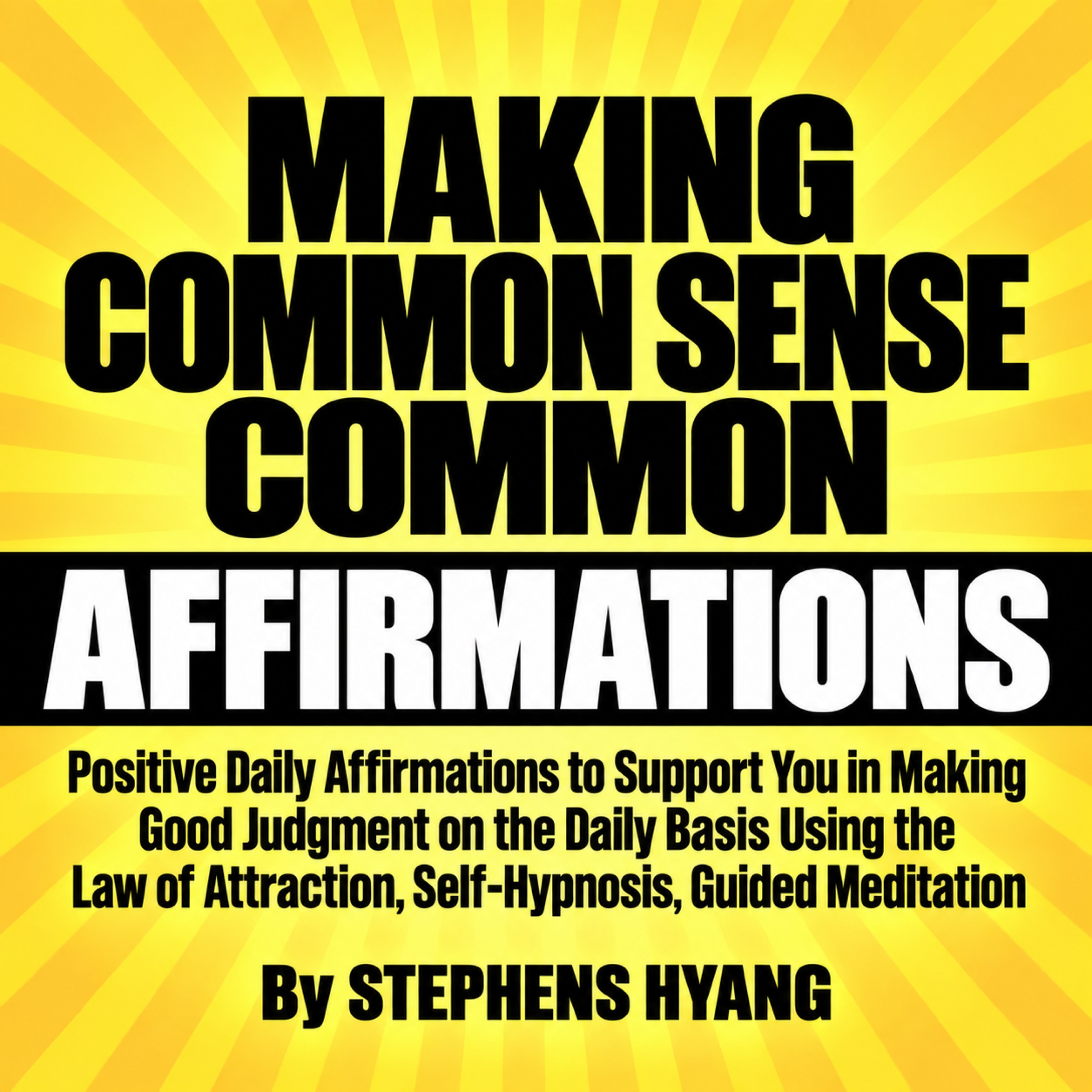 Making Common Sense Common: Daily Affirmations for Clear Thinking