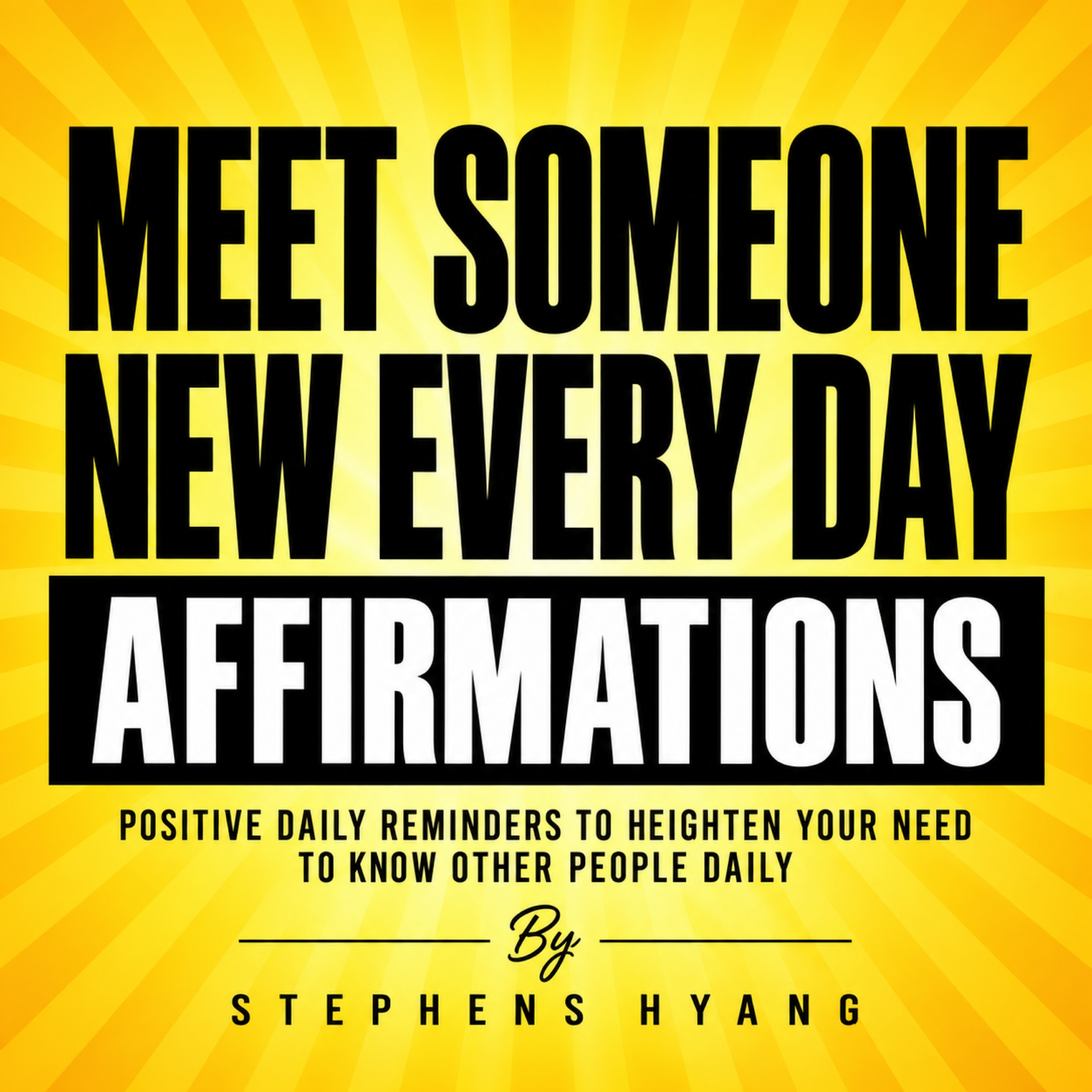 Meet Someone New Every Day: Affirmations for Social Confidence