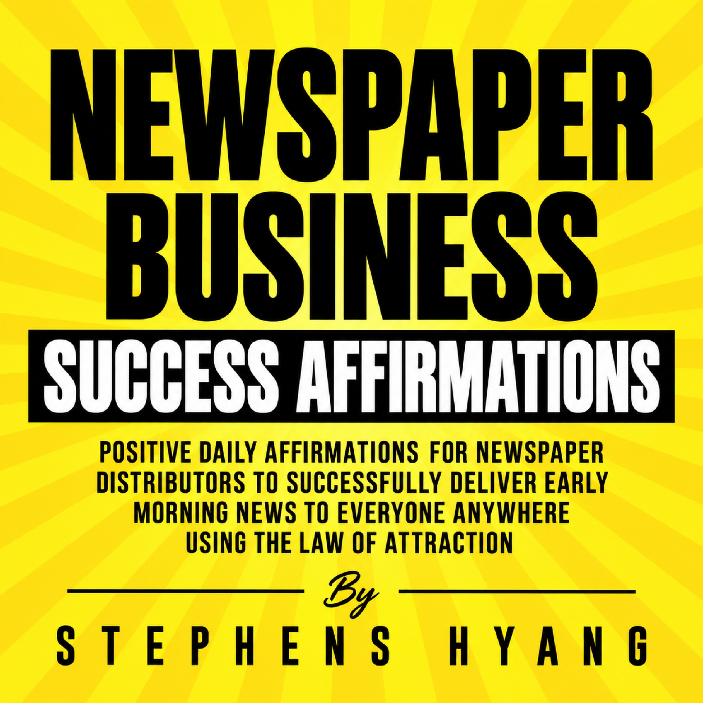 Newspaper Business Success Affirmations: Motivation for Newspaper Distributors