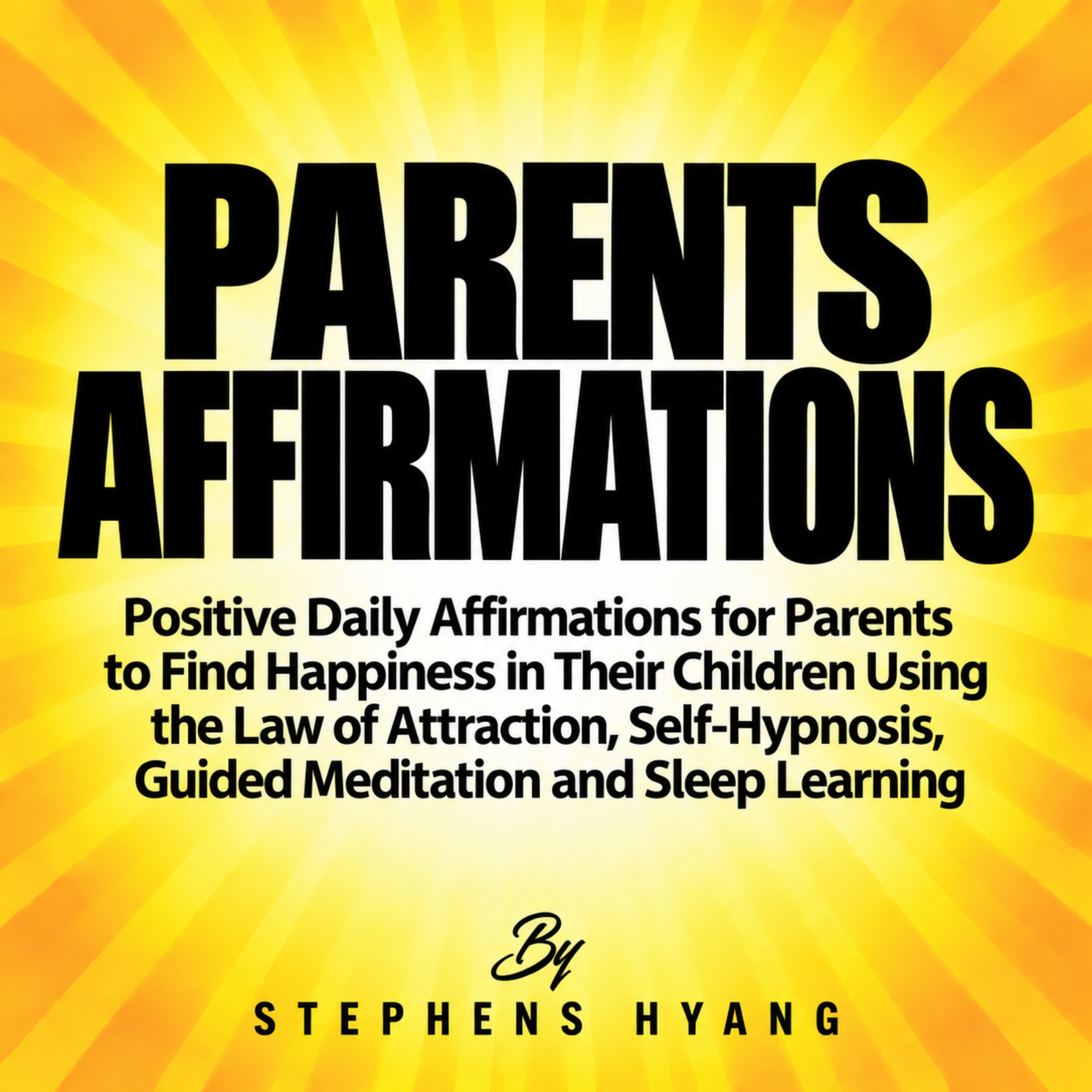 Parents Affirmations: Positive Self-Talk for Mindful Parenting
