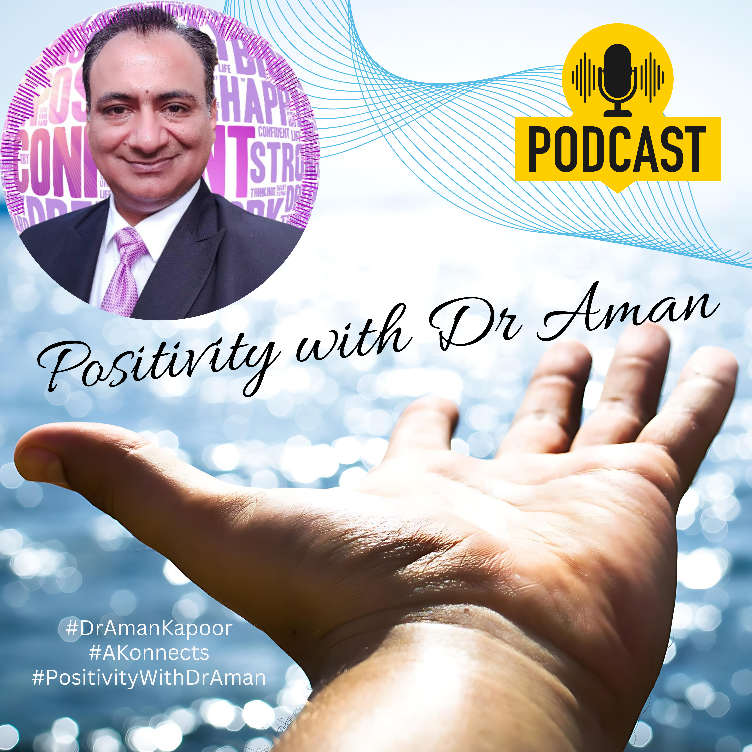 Positivity with Dr. Aman Kapoor | Redefining Positivity | Real Stories, Real Strength 
