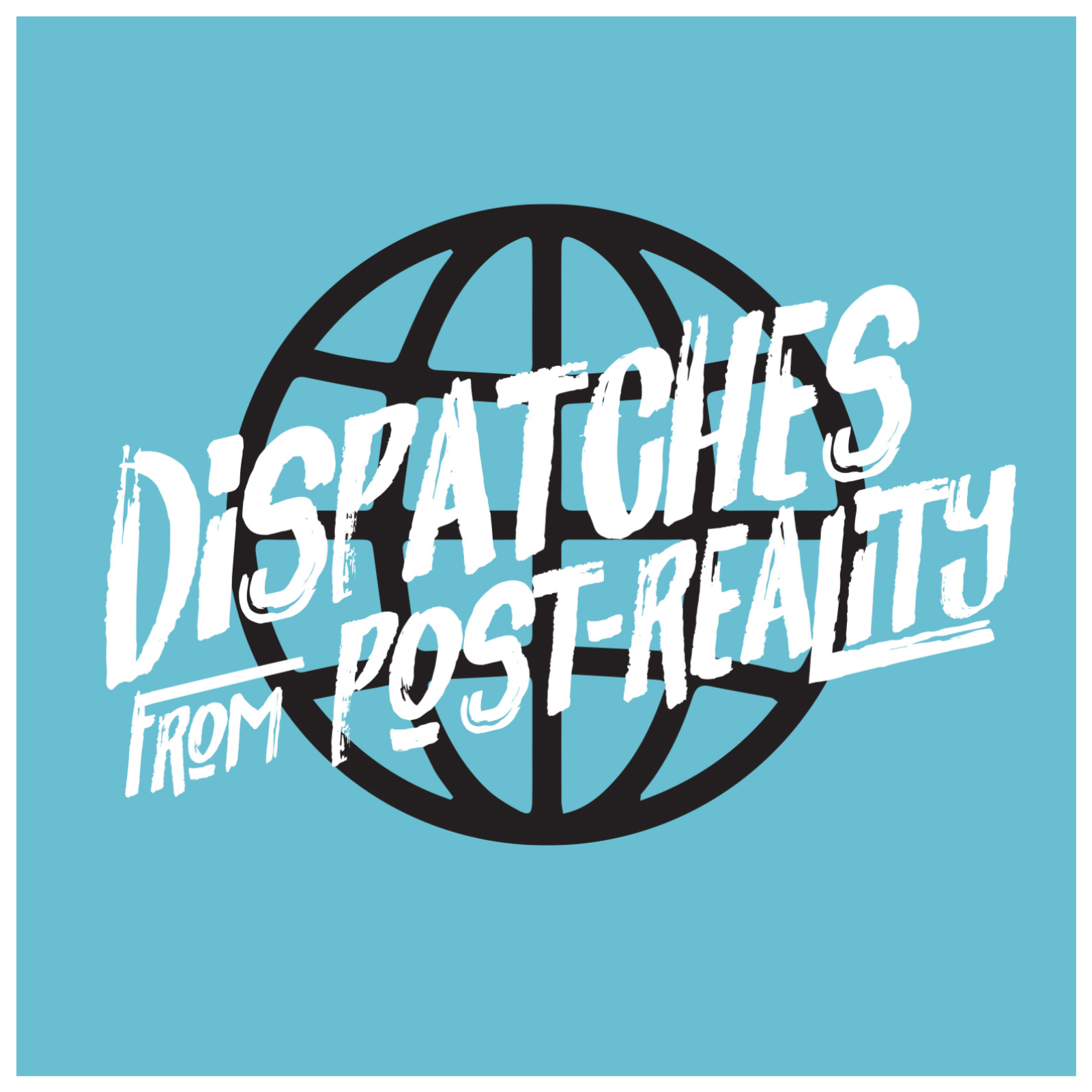 Dispatches from Post-Reality