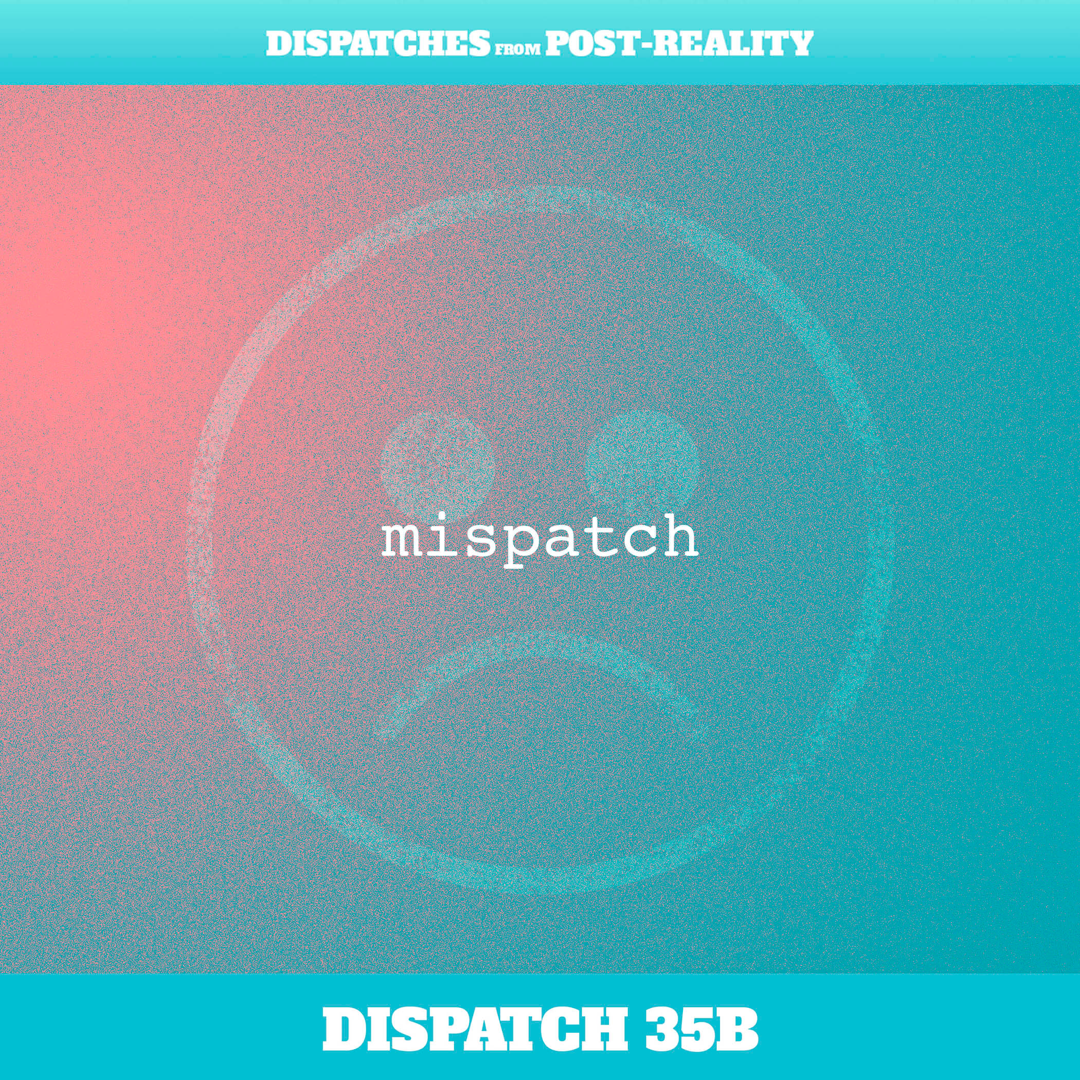 Mispatch [Dispatch 35B]