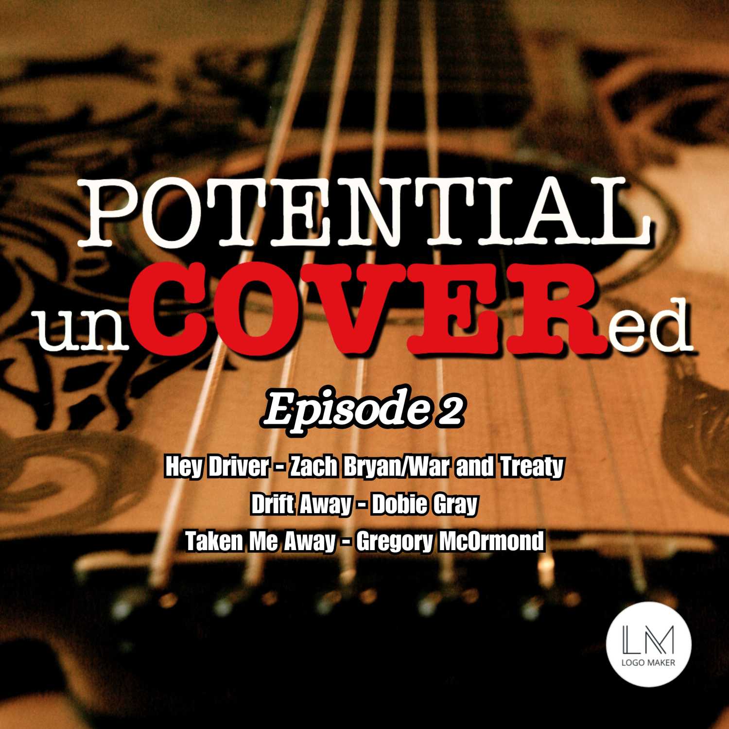 Potential unCOVEREd Ep. 2 (Hey Driver, Drift Away, Taken Me Away) episode artwork