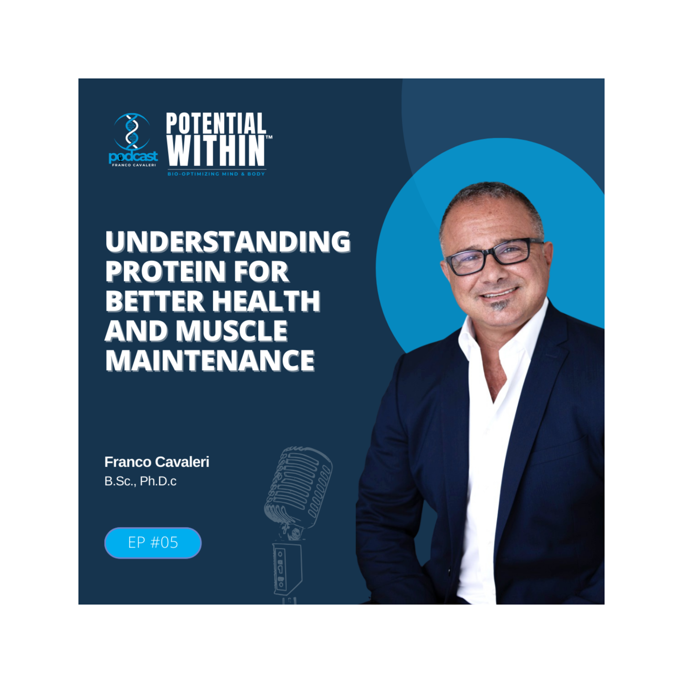 Episode 5 - Understanding Protein for Better Health and Muscle Maintenance