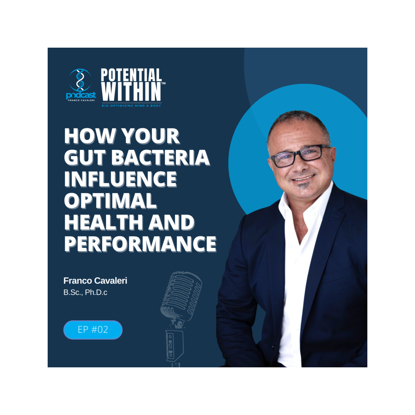 Episode 2 - How Your Gut Bacteria Influence Optimal Health and Performance