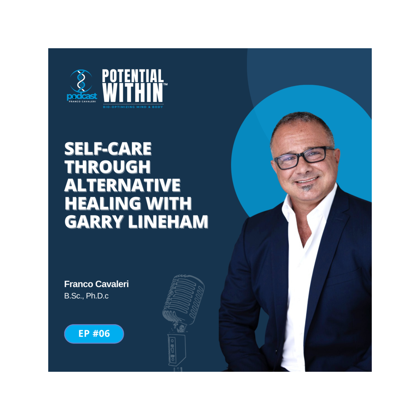 Episode 6: Self-Care Through Alternative Healing with Garry Lineham