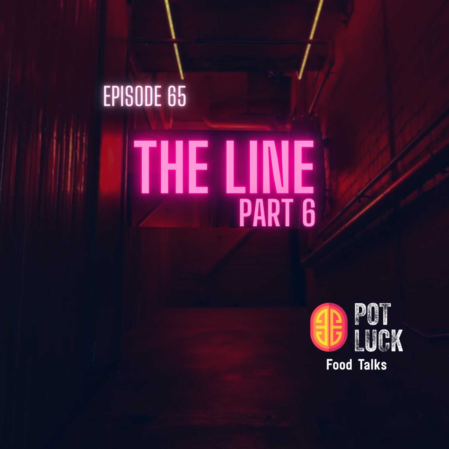 The Line Pt. 6 - The Ugly Truth About Staff Food & More Crazy Stories