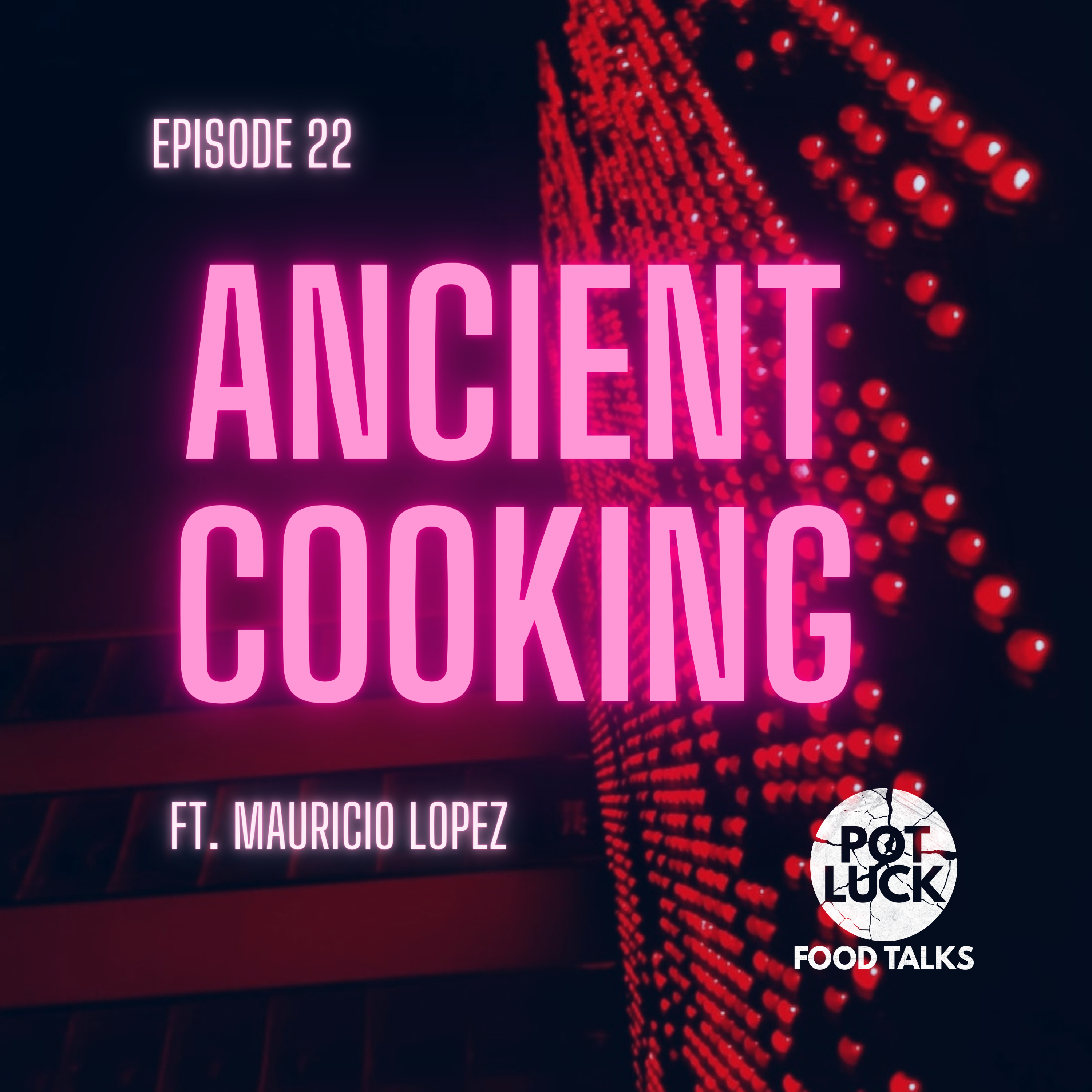 Ancient Cooking Ft. Mauricio Lopez