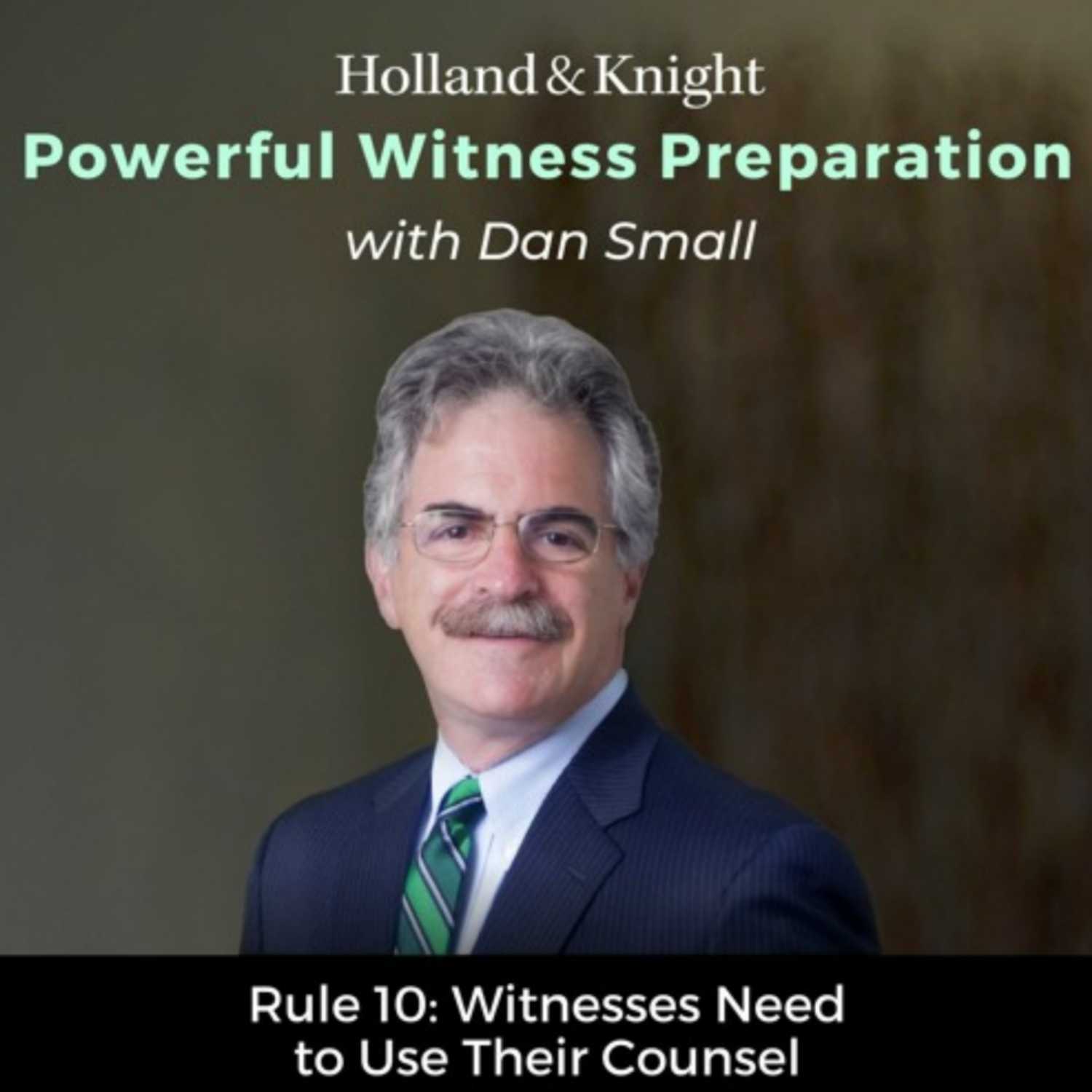 Rule 10: Witnesses Need to Use Their Counsel