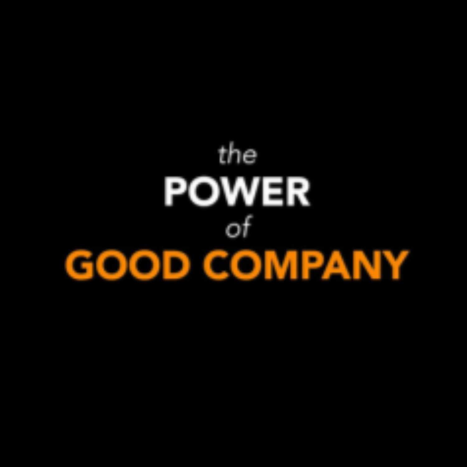 The Power of Good Company