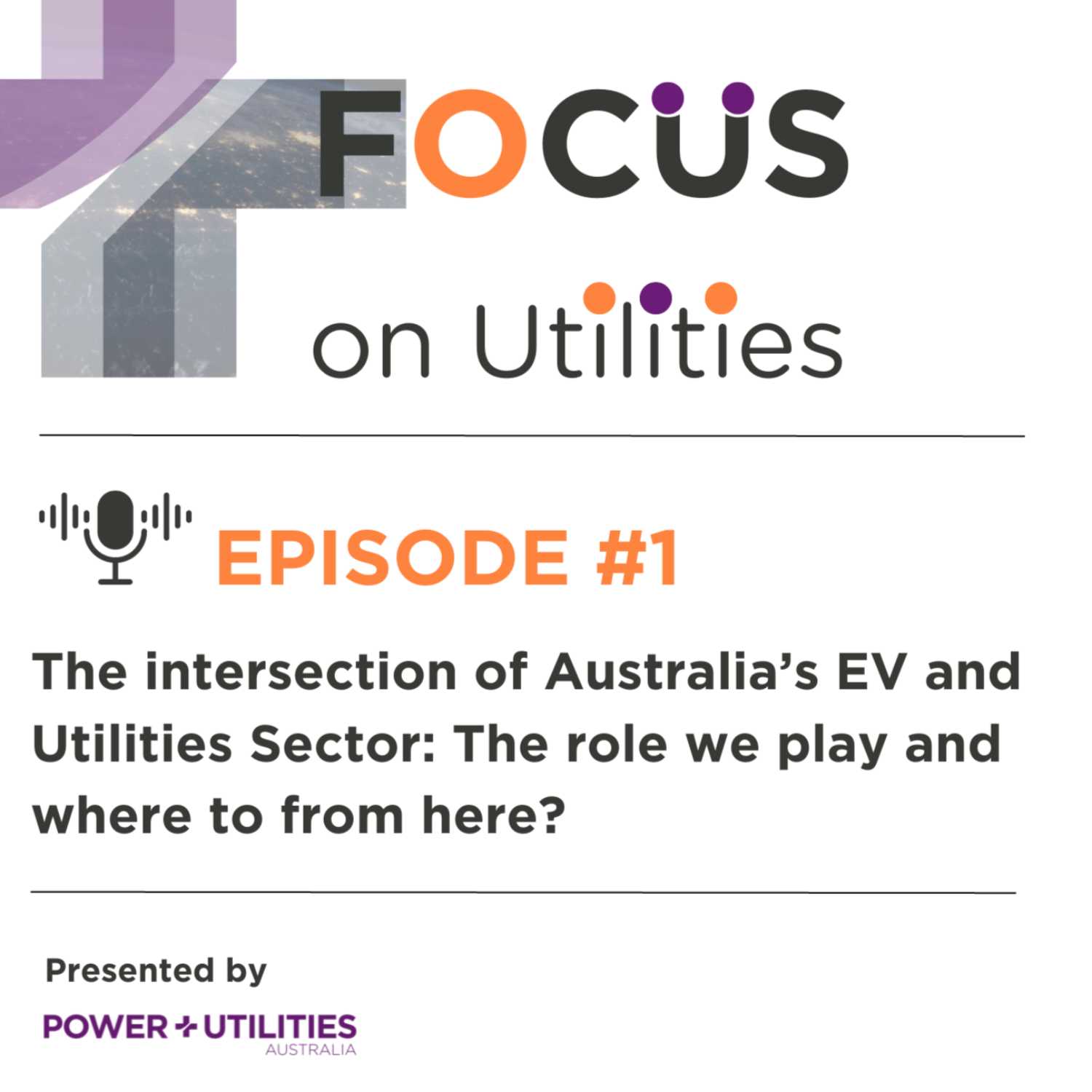 FOCUS on Utilities | EP1 | The intersection of Australia’s EV and Utilities Sector: The role we play and where to from here? episode artwork