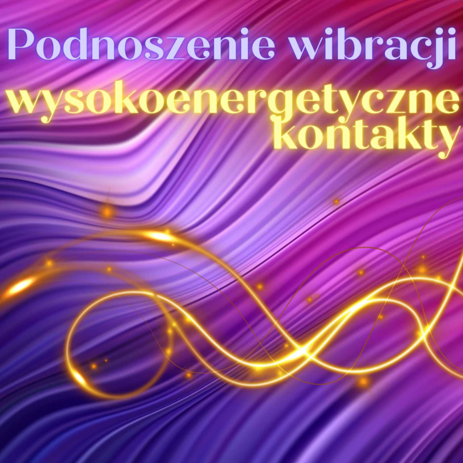 3. Podnoszenie wibracji: wysokoenergetyczne kontakty