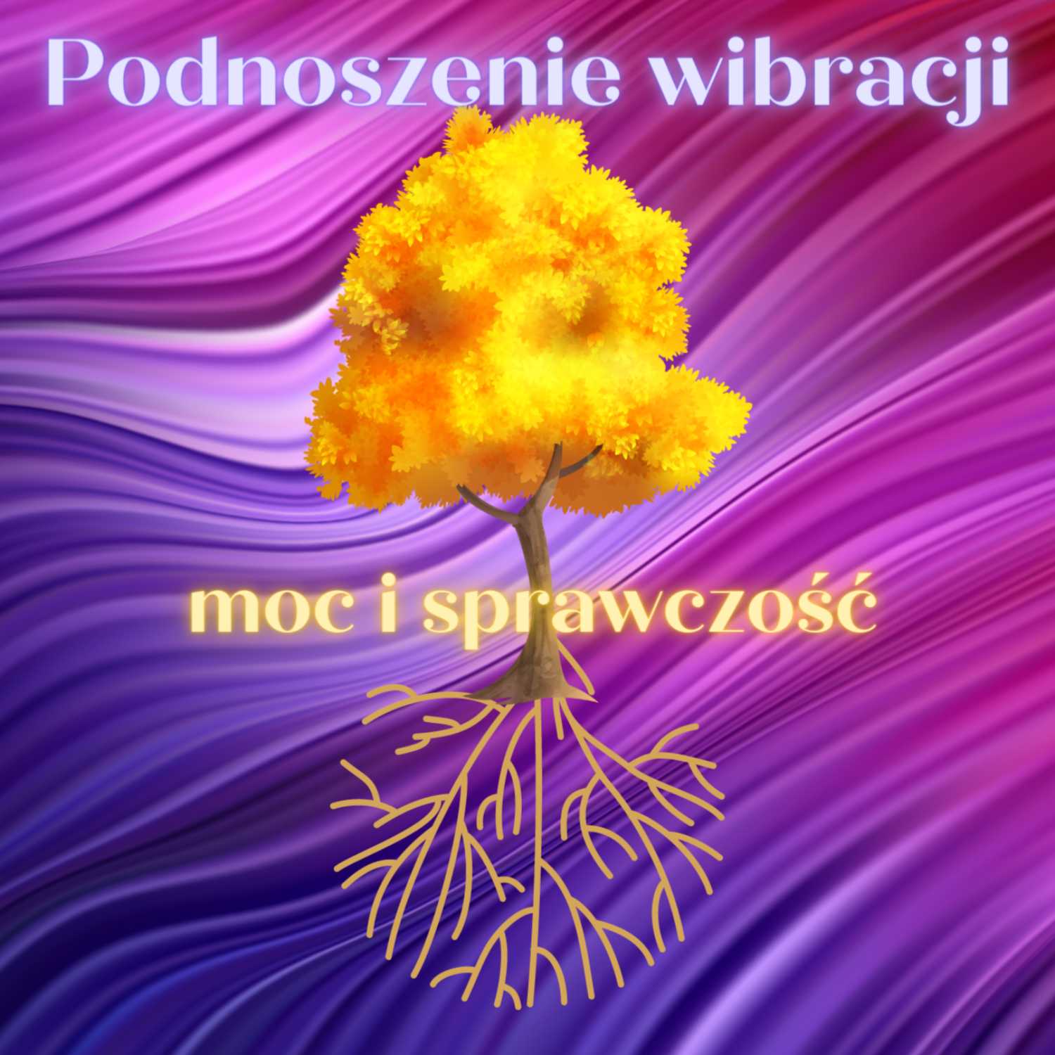 14. Podnoszenie wibracji: moc i sprawczość