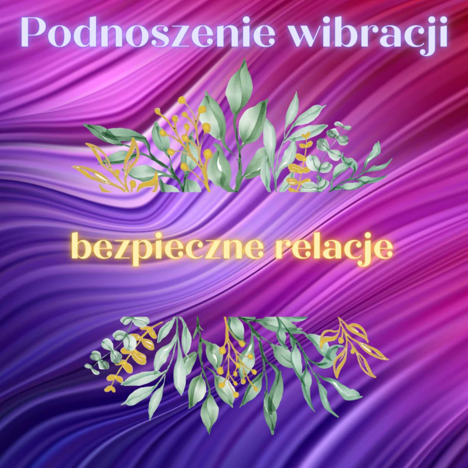15. Podnoszenie wibracji: bezpieczne relacje