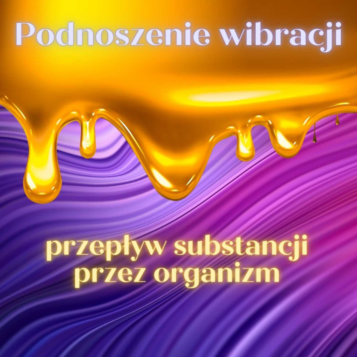 18. Podnoszenie wibracji: przeływ substancji przez organizm